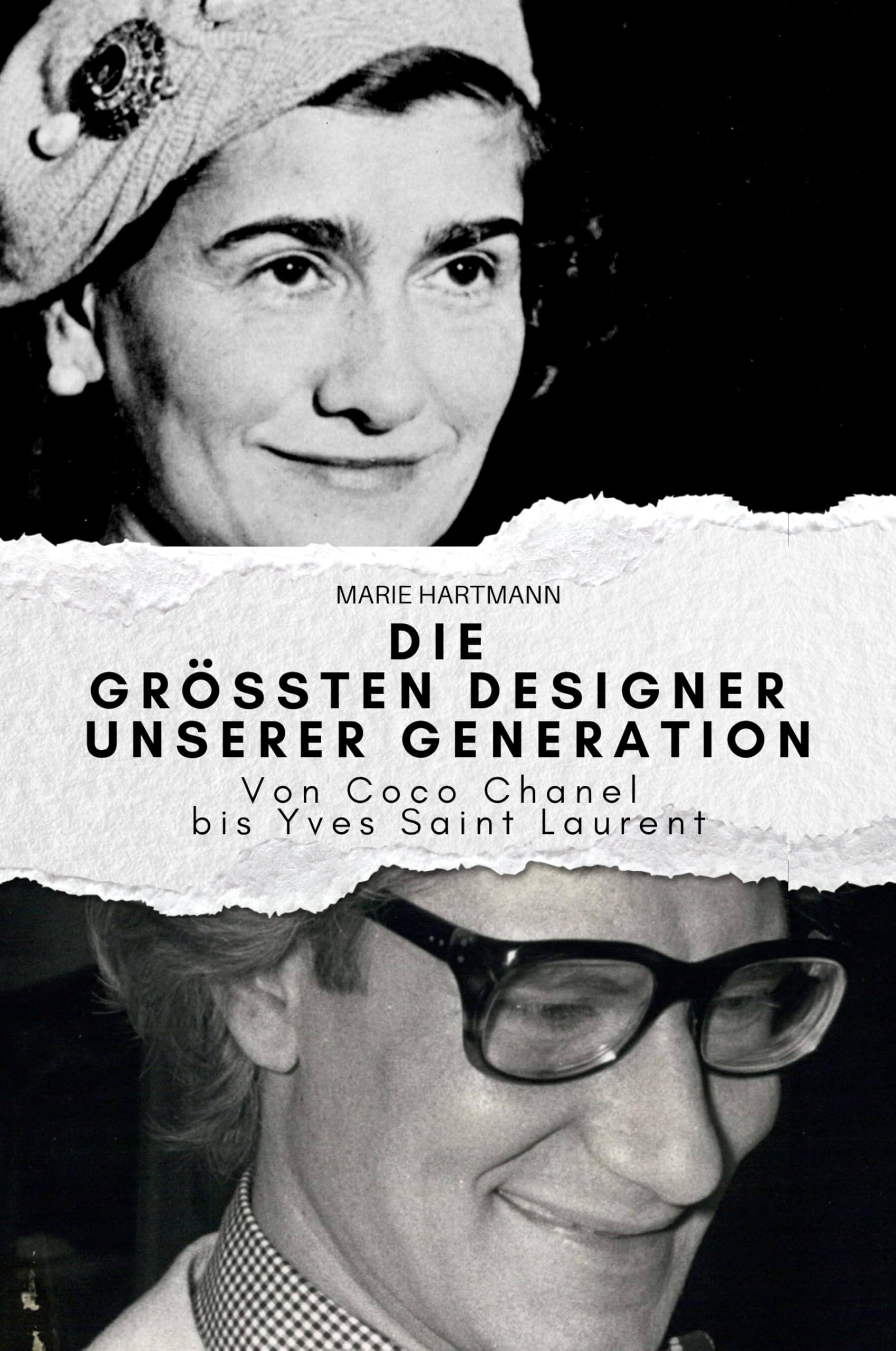 Die größten Designer unserer Generation: Von Coco Chanel bis Yves Saint Laurent. Das perfekte Geschenk für Männer und Frauen zu Weihnachten und Geburtstag Biographies & Memoirs