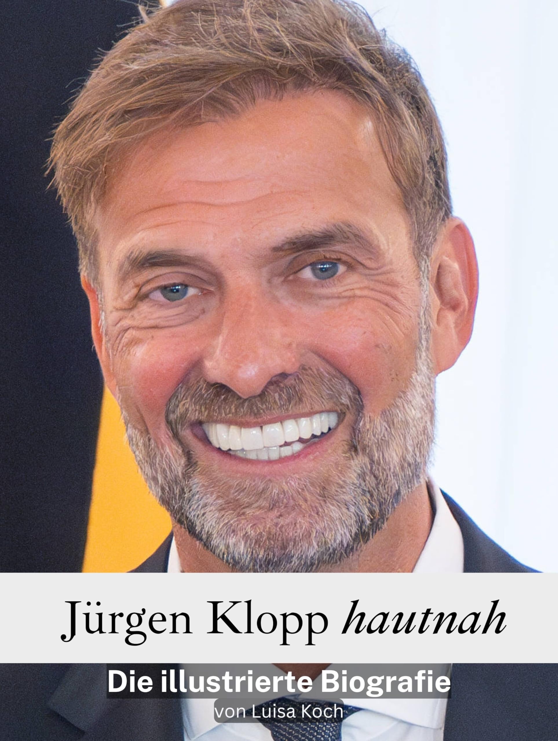 Jürgen Klopp hautnah - Hochwertige Hardcover-Ausgabe: Die illustrierte Biografie Sports