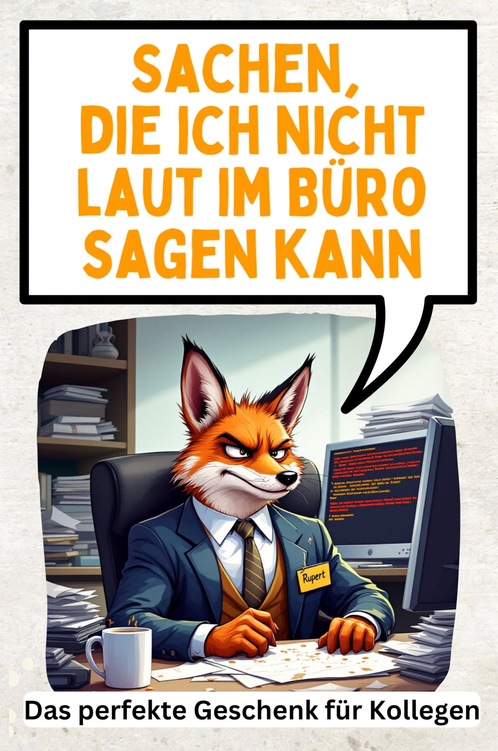 Sachen, die ich nicht laut im Büro sagen kann - 30 traurige Wahrheiten, die niemand offen auszusprechen wagt: Das perfekte Geschenk für Kollegen Lifestyle
