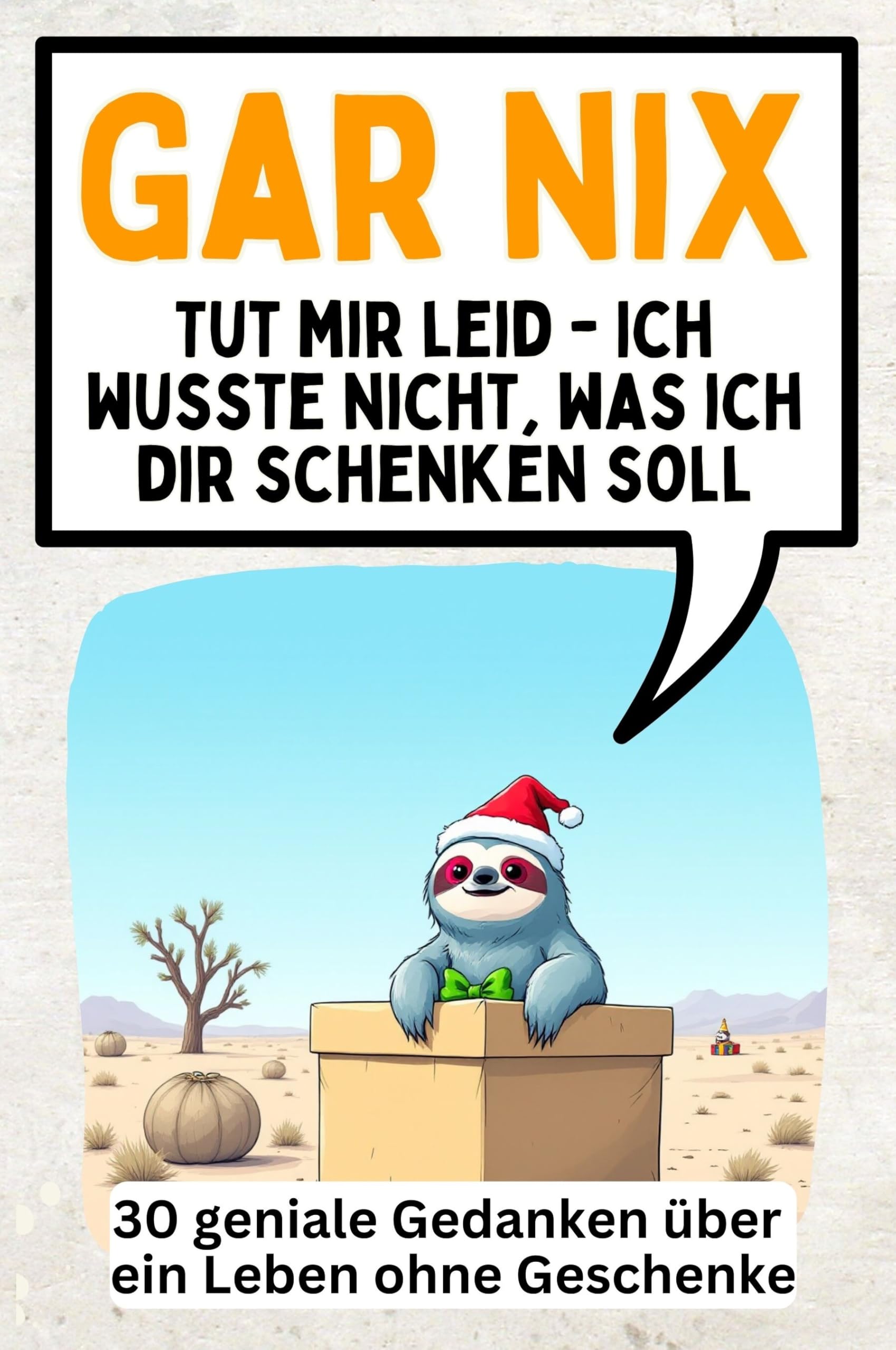 Gar nix - 30 geniale Gedanken über ein Leben ohne Geschenke: Tut mir leid - Ich wusste nicht, was ich dir schenken soll Lifestyle