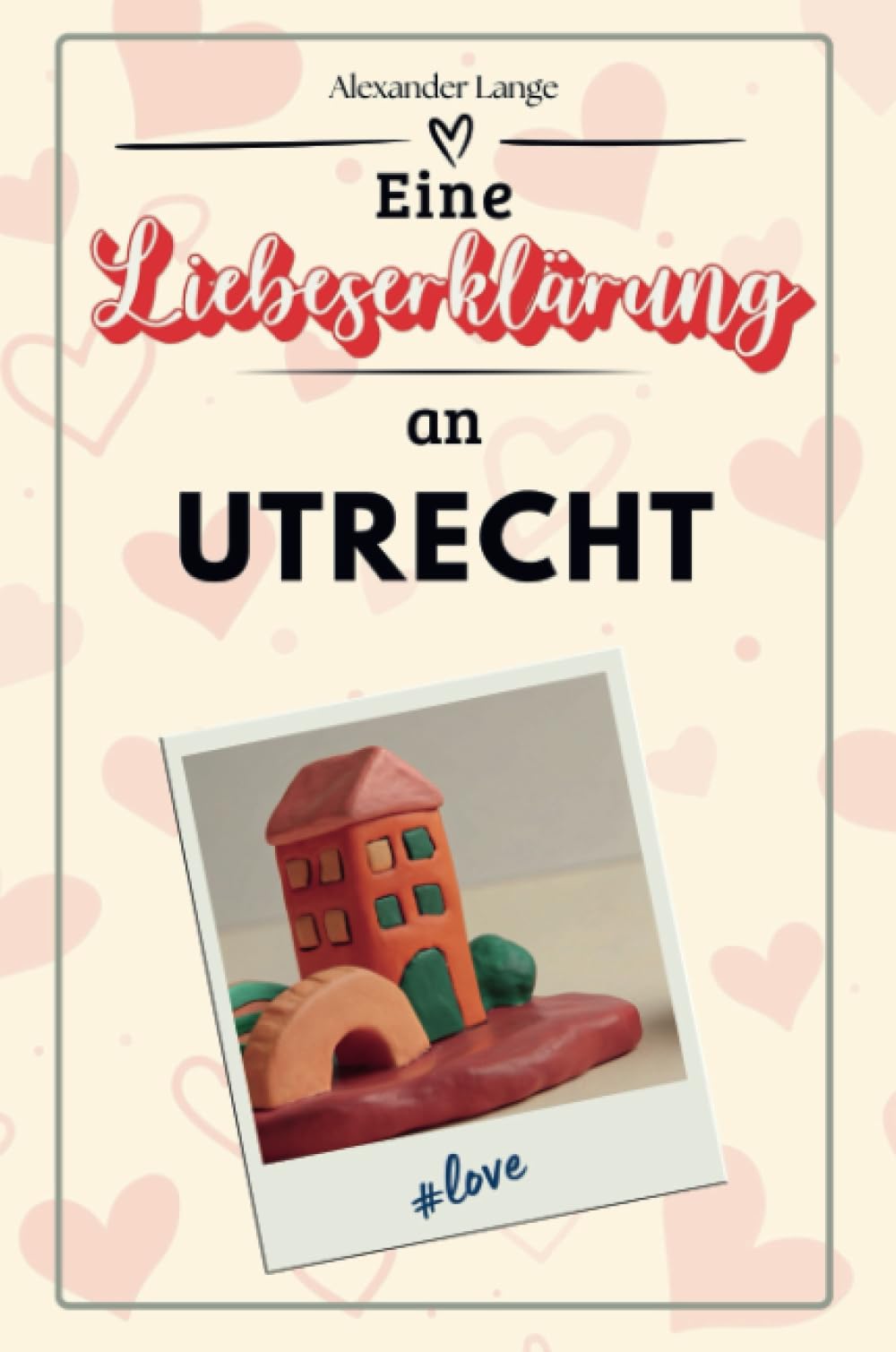 Eine Liebeserklärung an Utrecht - Die große Hommage - das perfekte Geschenk für Weihnachten und Geburtstag und jeden Anlass Film, Art & Culture