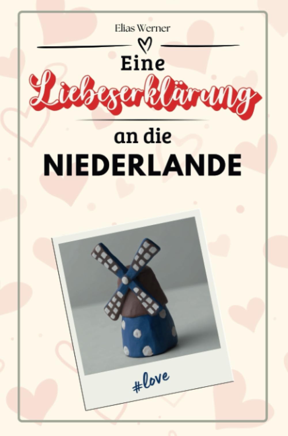 Eine Liebeserklärung an die Niederlande - Die große Hommage - das perfekte Geschenk für Weihnachten und Geburtstag und jeden Anlass Film, Art & Culture