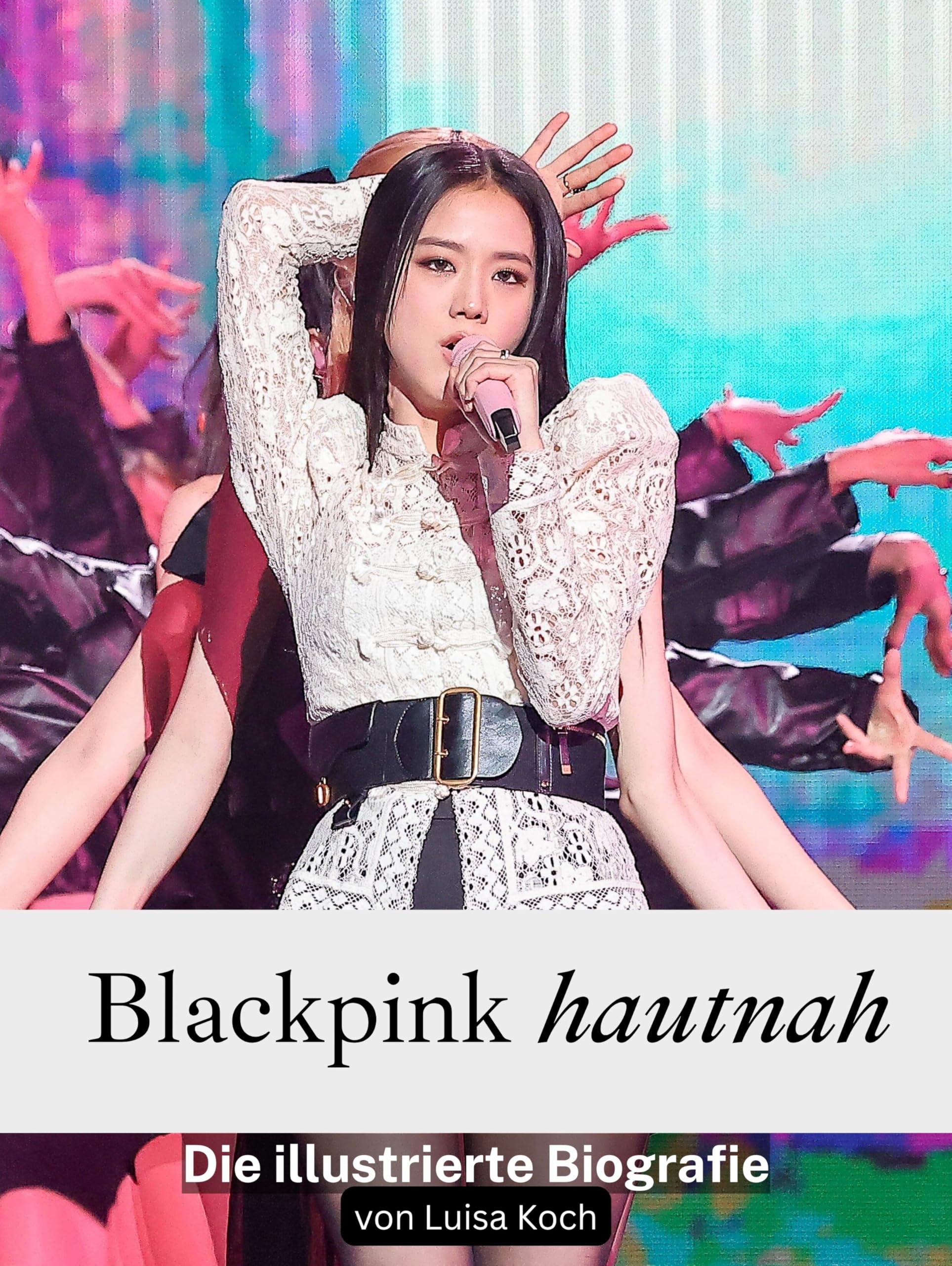 Blackpink hautnah: Die illustrierte Biografie Art & Literature