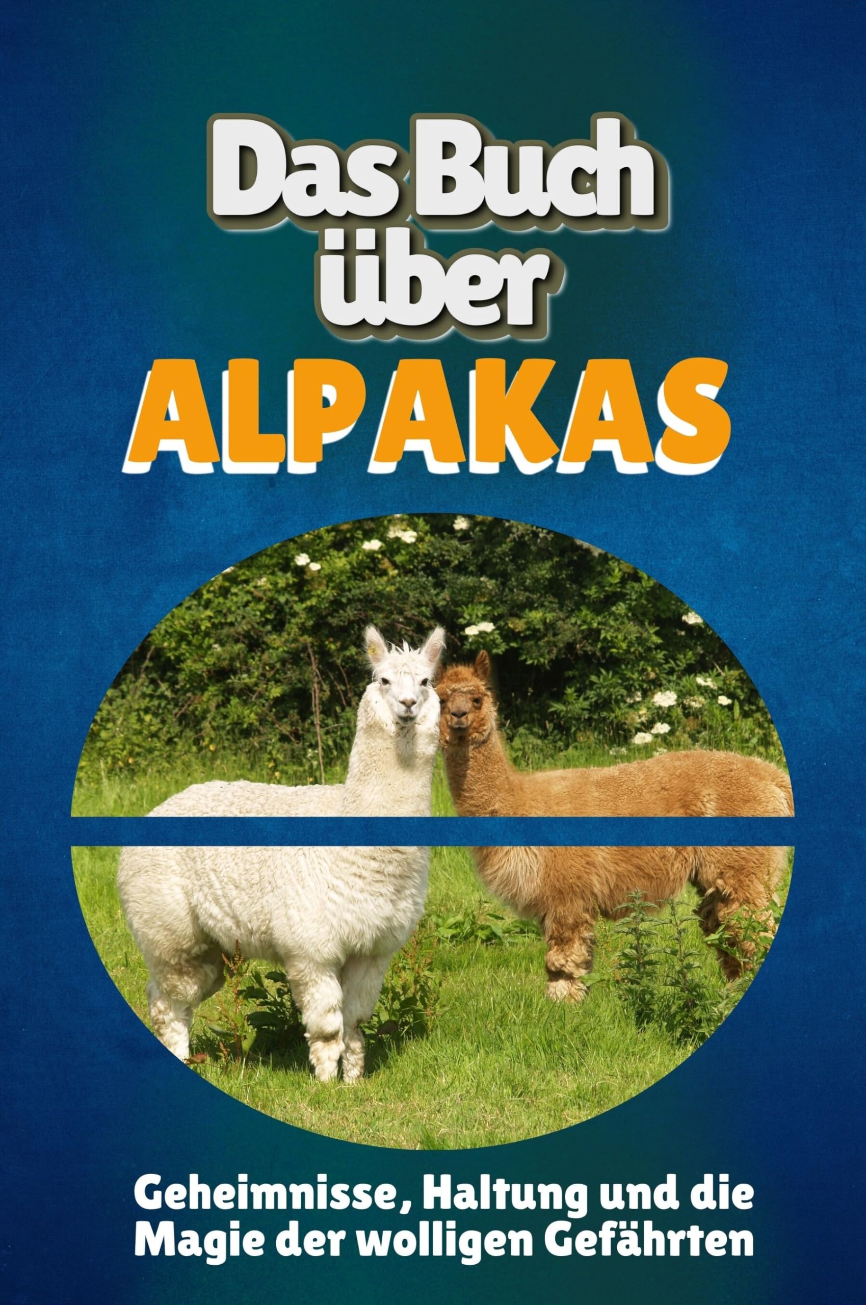 Das Buch über Alpakas: Geheimnisse, Haltung und die Magie der wolligen Gefährten Memories