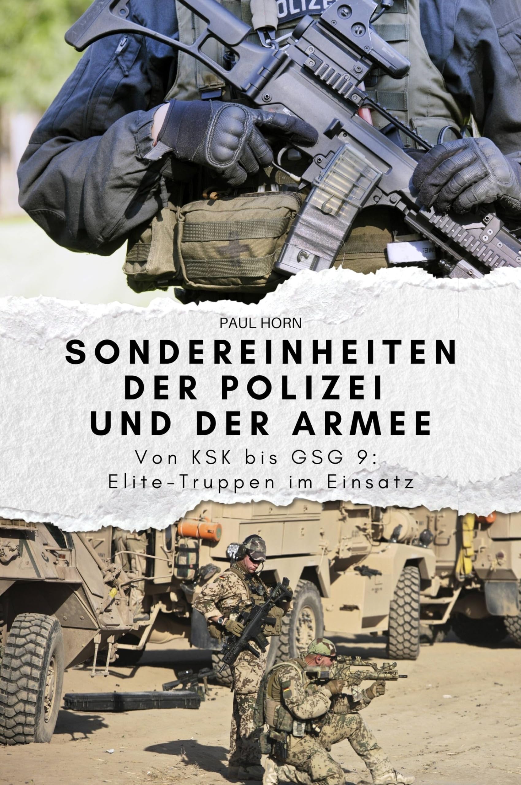 Sondereinheiten der Polizei und der Armee: Von KSK bis GSG 9: Elite-Truppen im Einsatz. Das perfekte Geschenk für Männer und Frauen zu Weihnachten und Geburtstag Memories