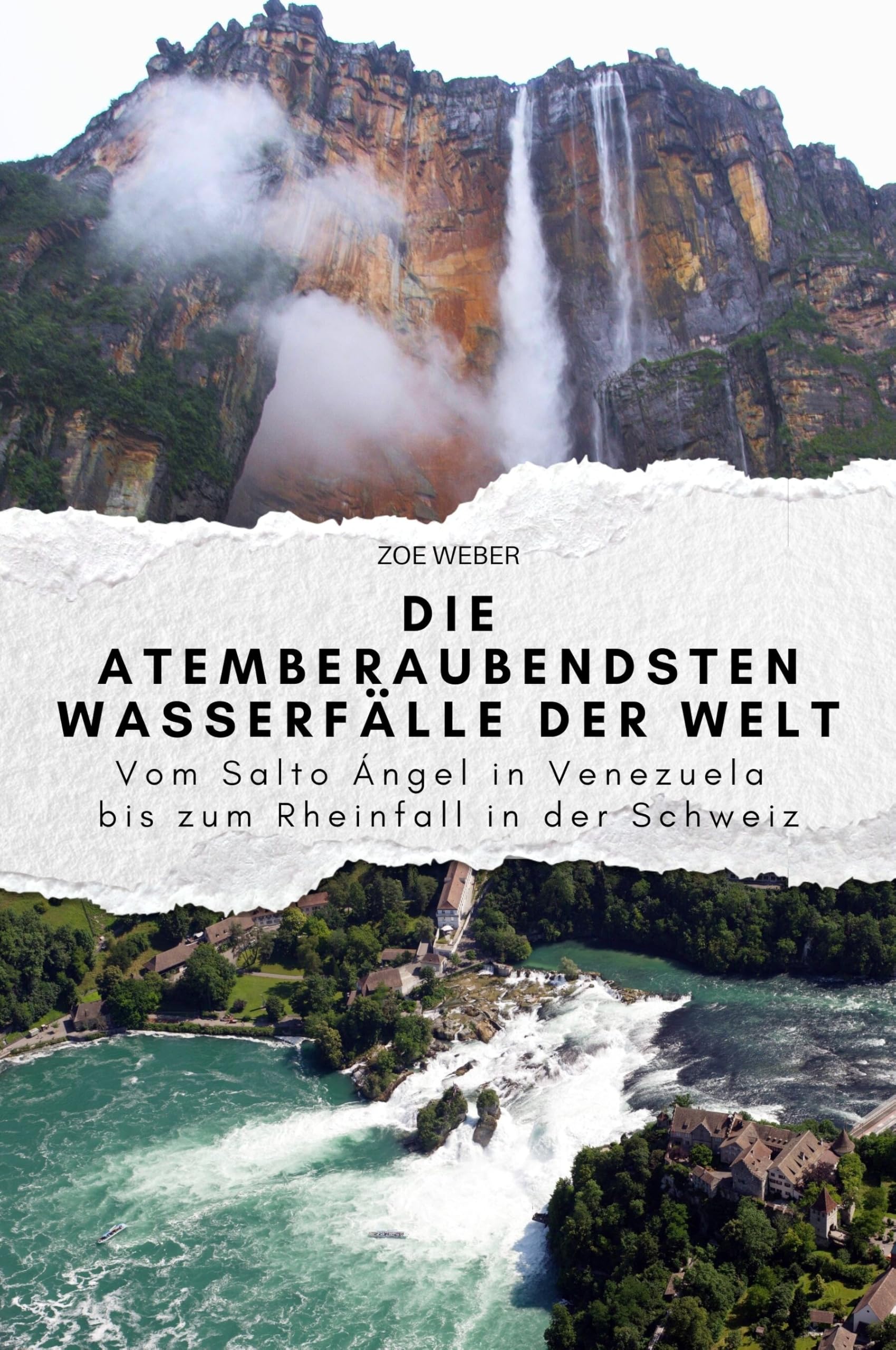 Die atemberaubendsten Wasserfälle der Welt: Vom Salto Ángel in Venezuela bis zum Rheinfall in der Schweiz. Das perfekte Geschenk für Männer und Frauen zu Weihnachten und Geburtstag Memories