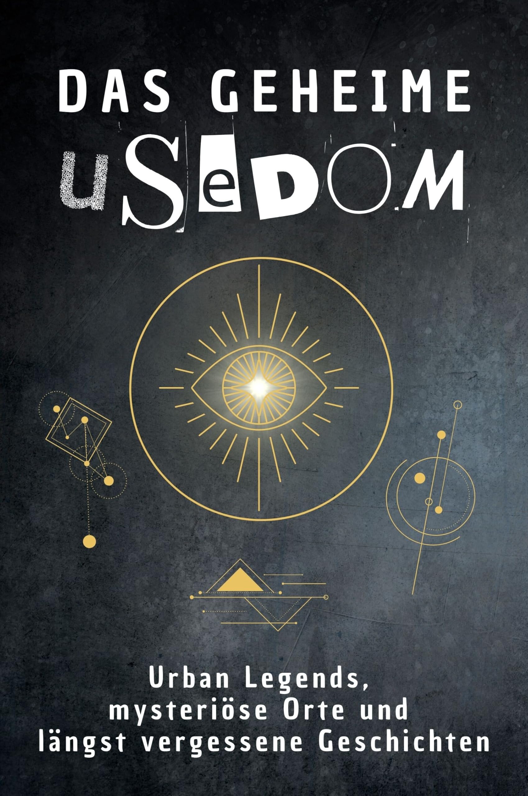 Das geheime Usedom: Urban Legends, mysteriöse Orte und längst vergessene Geschichten. Geschenk für Fans von Grusel und Mystery, Halloween, True Crime, Reise Fairy Tales & Legends