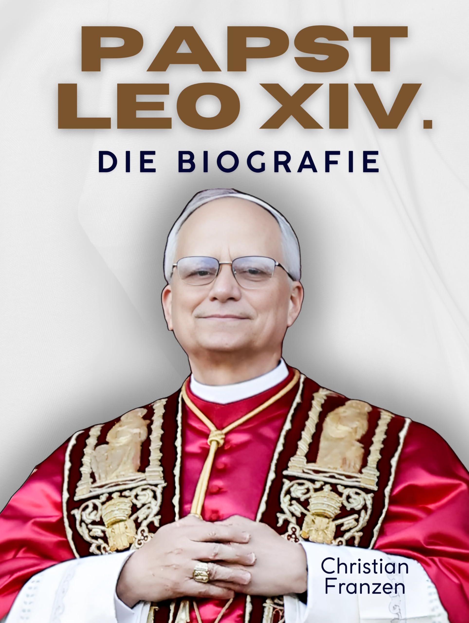 Papst Leo XIV.: Die Biografie. Innenansichten aus dem Vatikan: Robert Francis Prevost ist Leo, der 14. Politics & Society Books