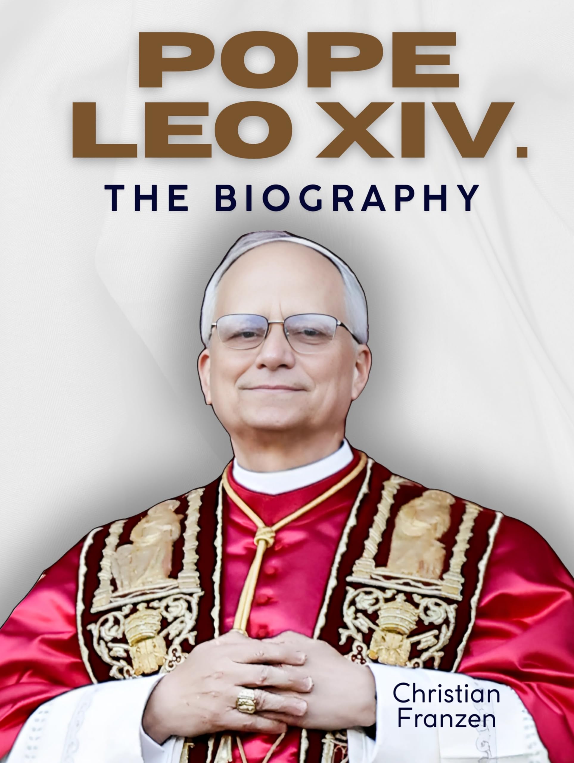 Pope Leo XIV: The Biography. Interior views from the Vatican: Robert Francis Prevost is Leo, the 14th Pope. Politics & Society