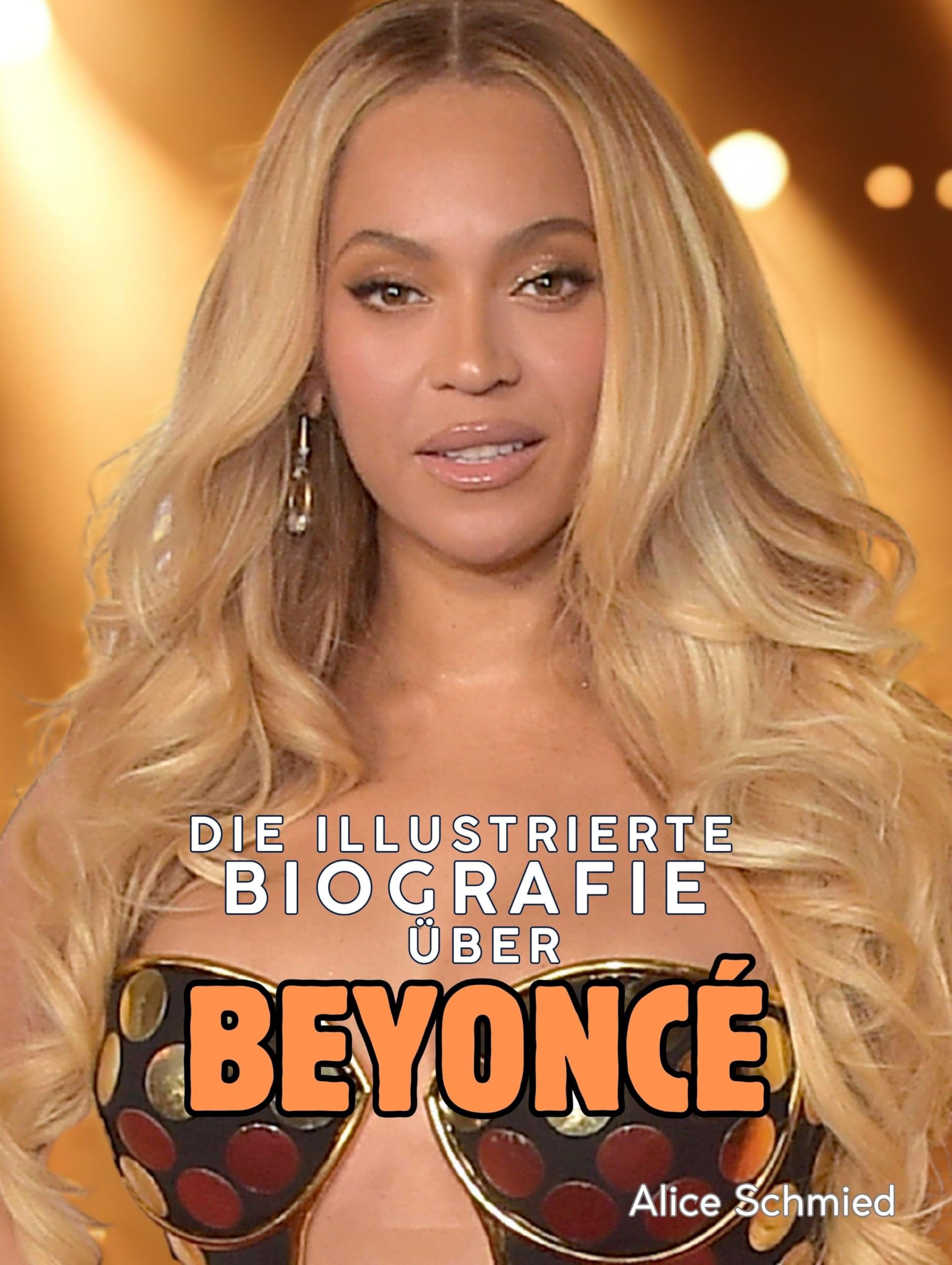Die illustrierte Biografie über Beyoncé: Komplett in Farbe Art & Literature