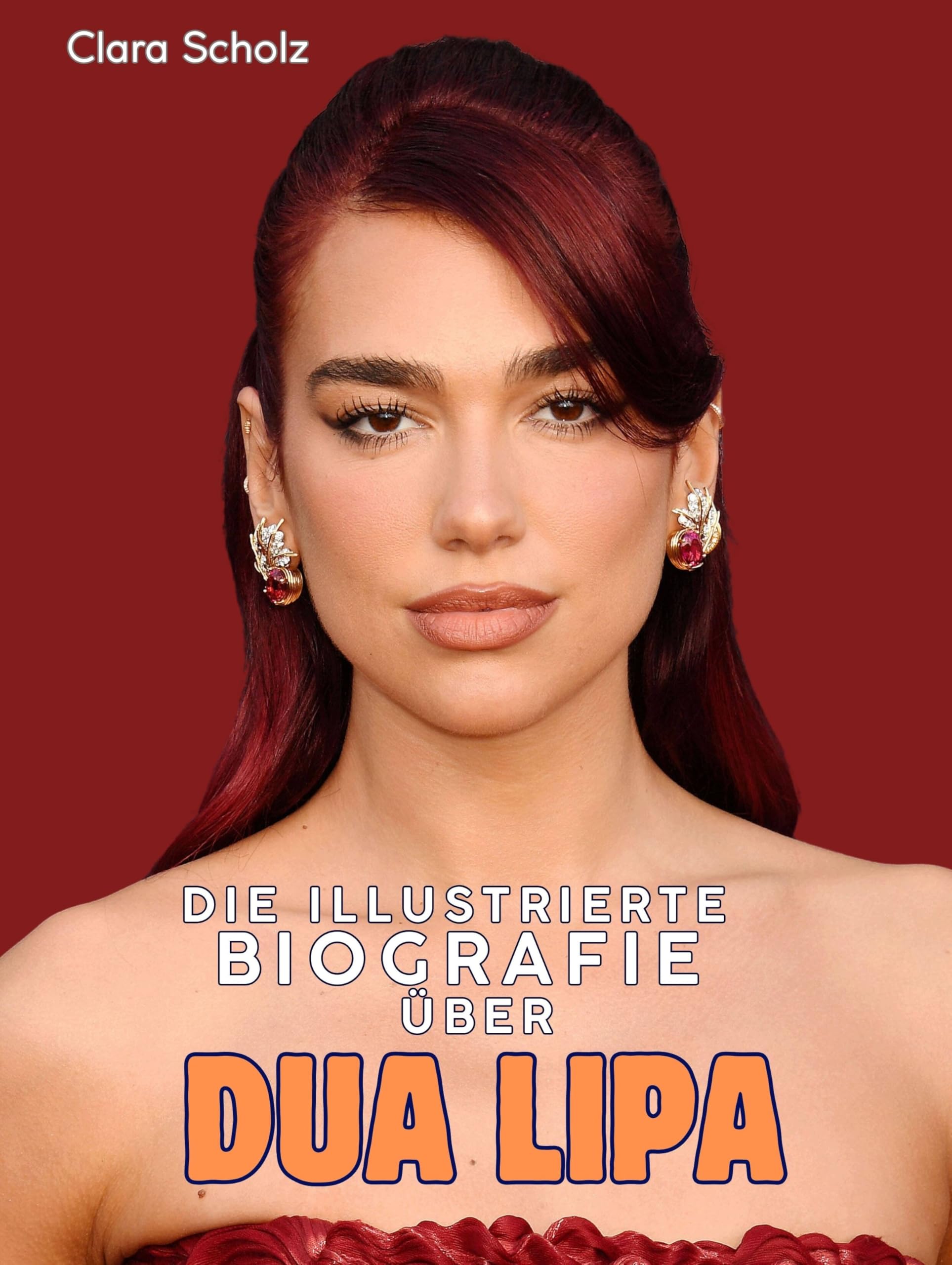 Die illustrierte Biografie über Dua Lipa: Komplett in Farbe Art & Literature