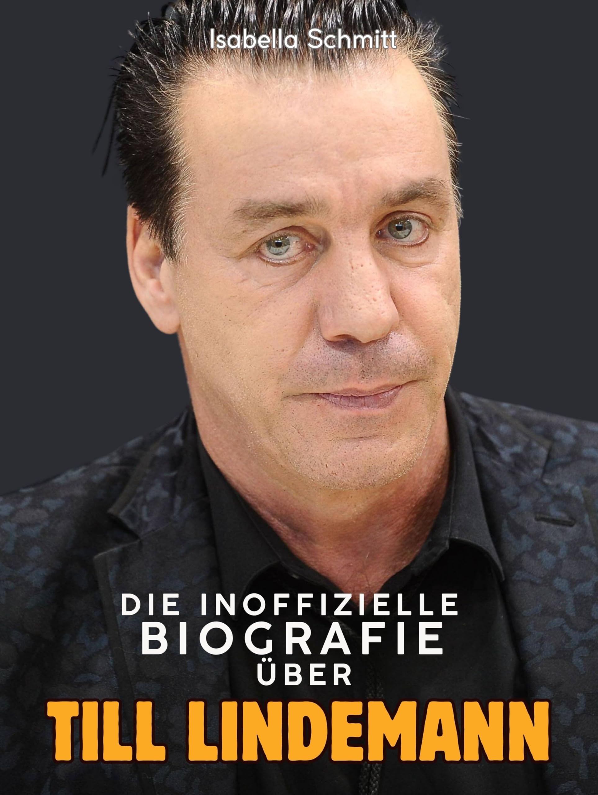 Die inoffizielle Biografie über Till Lindemann: Komplett in Farbe Art & Literature