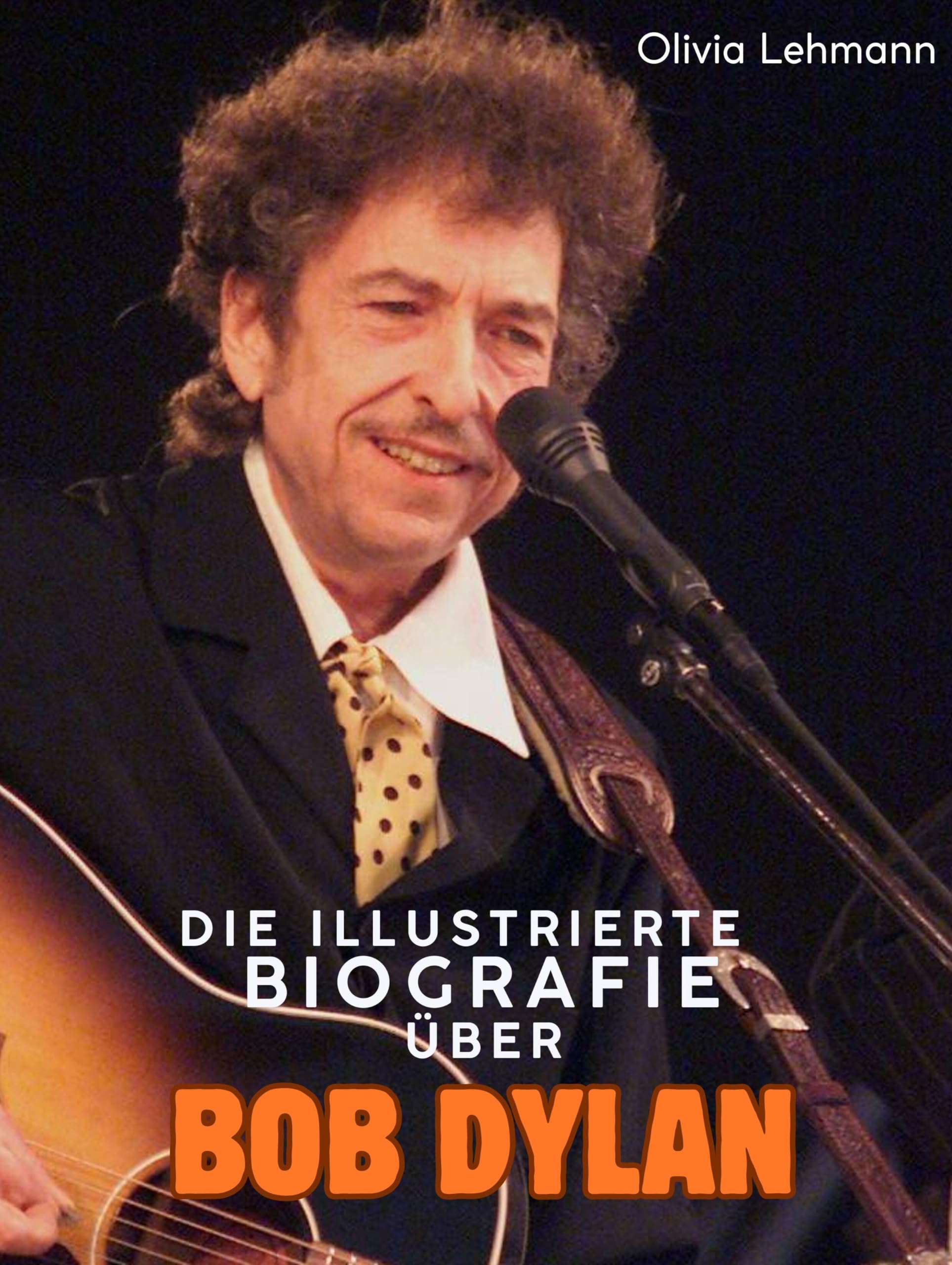 Die Biografie über Bob Dylan: Komplett in Farbe Art & Literature