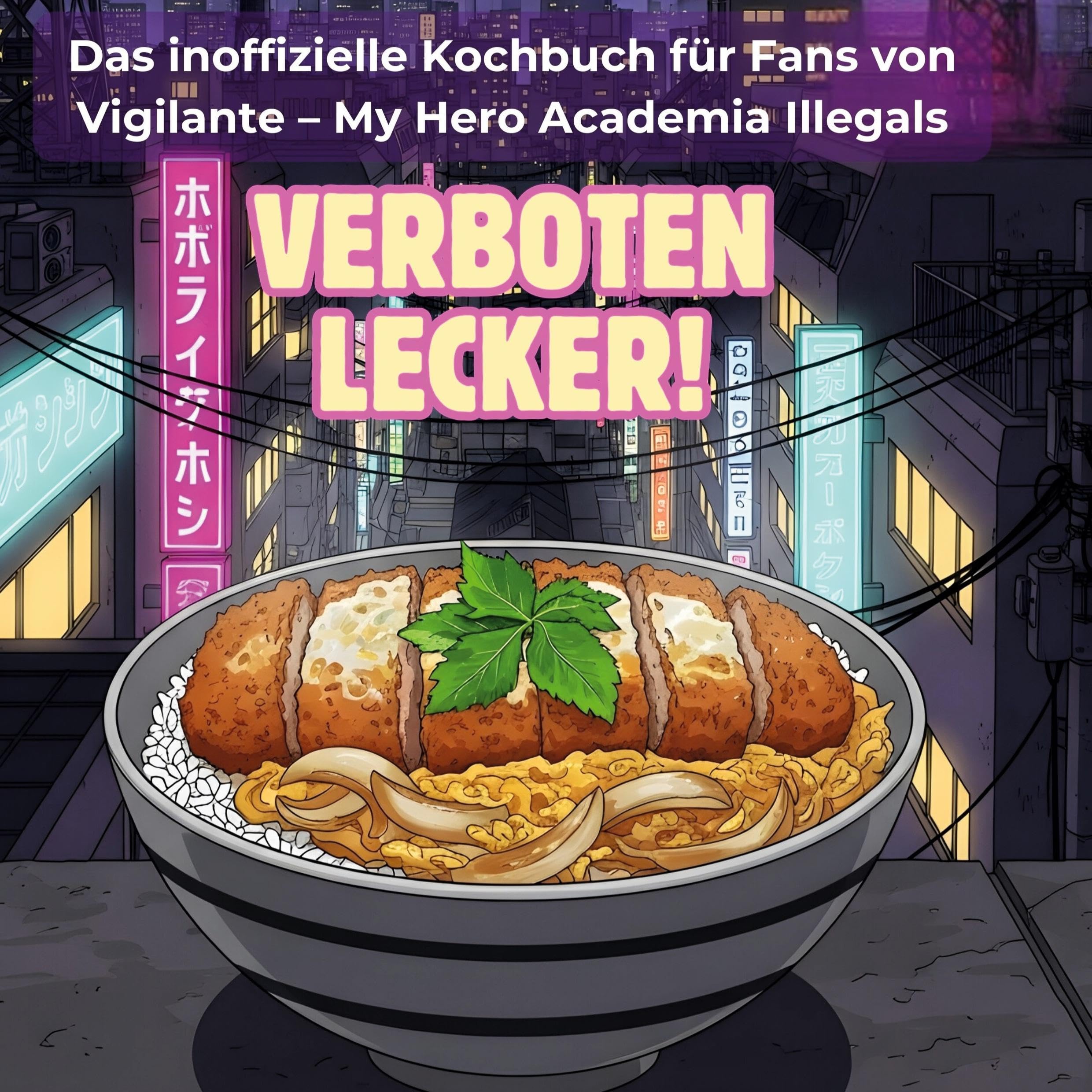 Das inoffizielle Kochbuch für Fans von Vigilante - My Hero Academia Illegals Leisure, Home & Garden