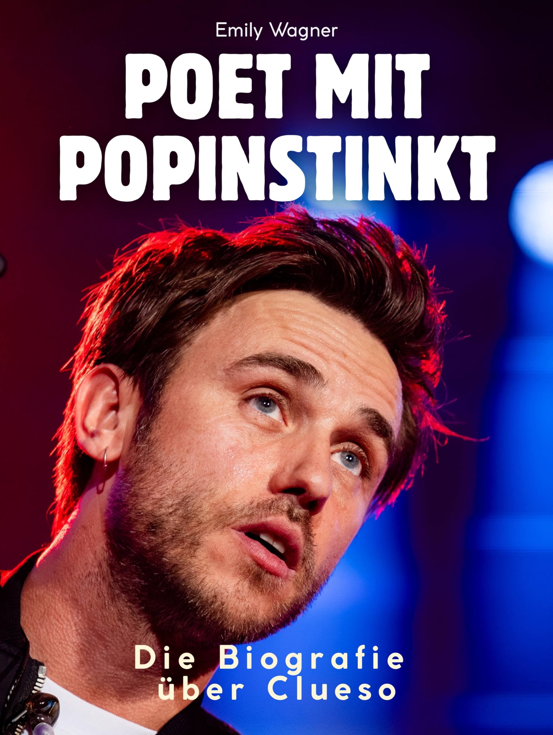 Die Biografie über Clueso: Poet mit Popinstinkt. Komplett in Farbe Art & Literature