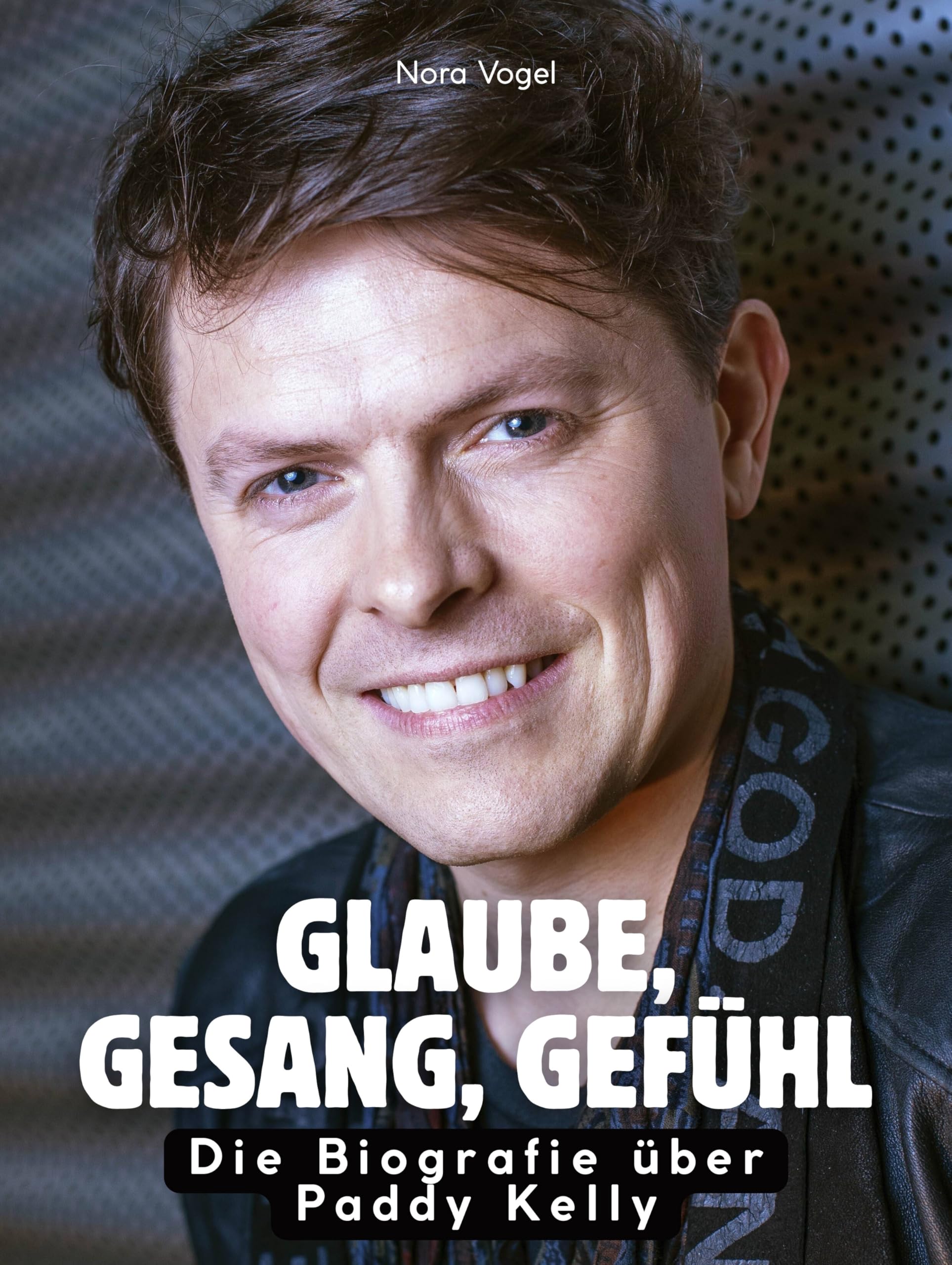 Glaube, Gesang, Gefühl: Die Biografie über Paddy Kelly. Komplett in Farbe Art & Literature
