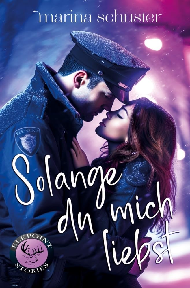 Solange du mich liebst (Elkpoint Stories) Contemporary literature
