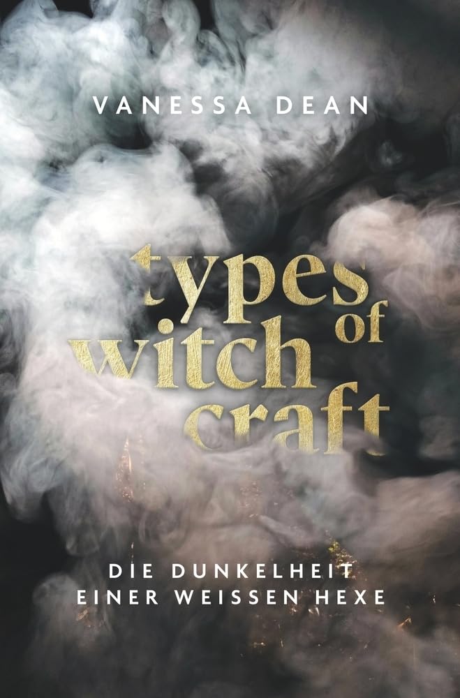 Types of Witchcraft: Die Dunkelheit einer weissen Hexe Contemporary literature
