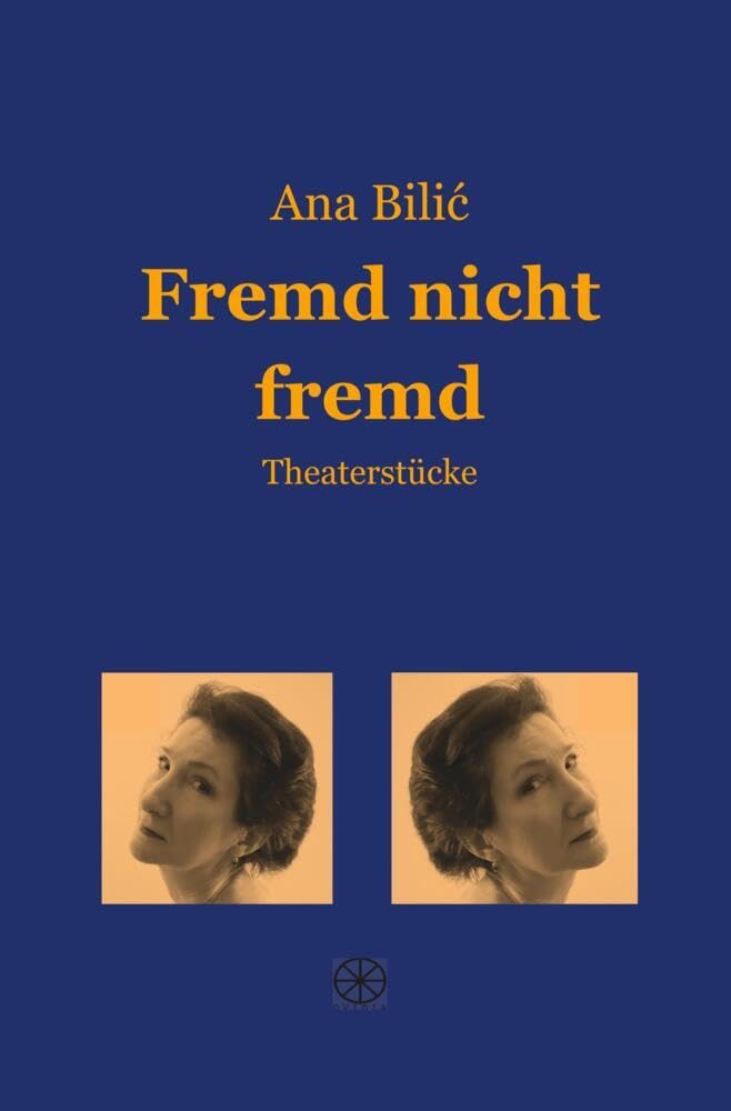 Fremd nicht fremd: Theaterstücke, 2. Ausgabe Drama