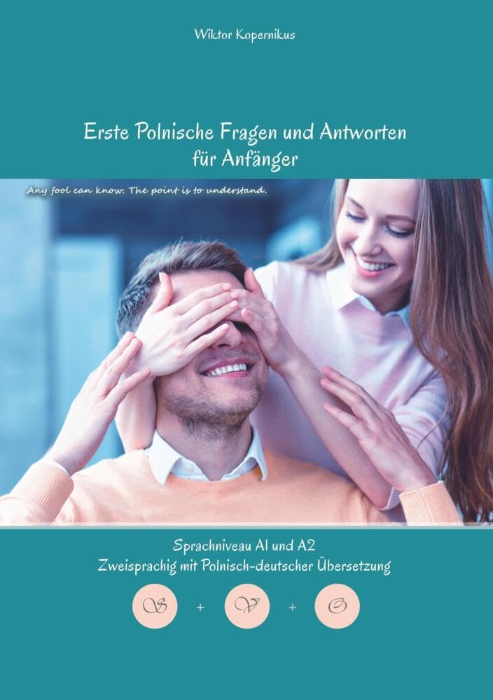 Erste Polnische Fragen und Antworten für Anfänger: Sprachniveau A1 und A2 Zweisprachig mit Polnisch-deutscher Übersetzung (Gestufte Polnische Lesebücher) Leisure, Home & Garden