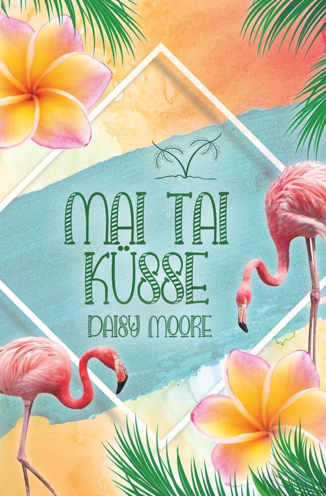 Mai Tai Küsse (Verliebt in der Karibik) Contemporary literature