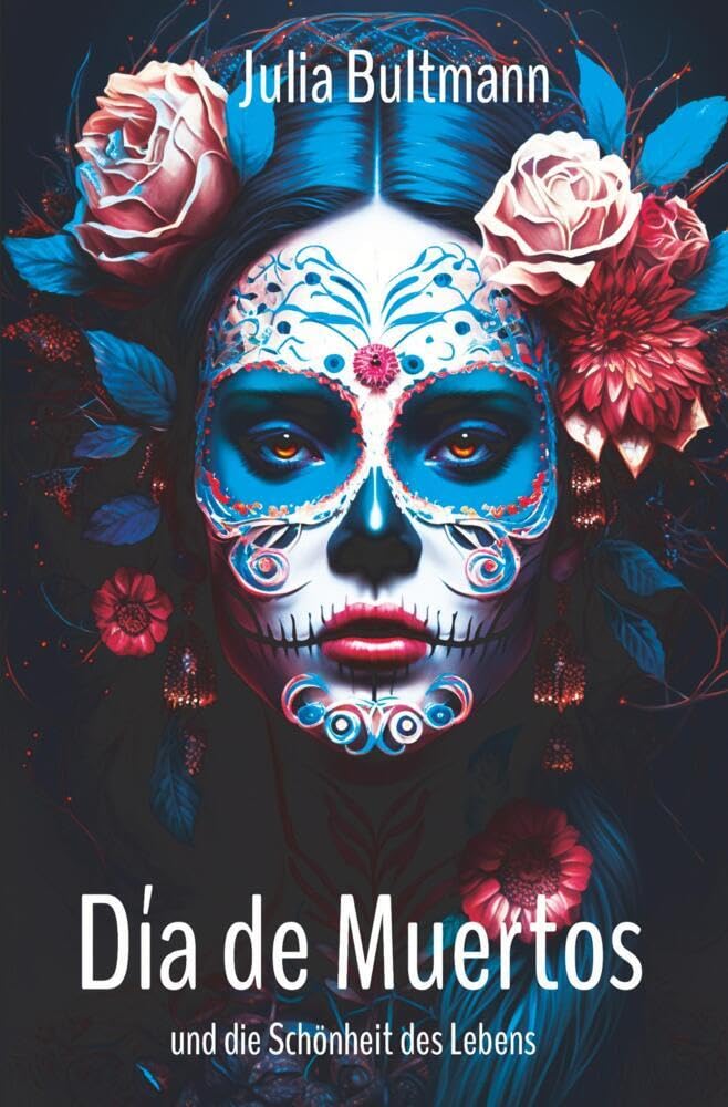 Día de Muertos und die Schönheit des Lebens Contemporary literature