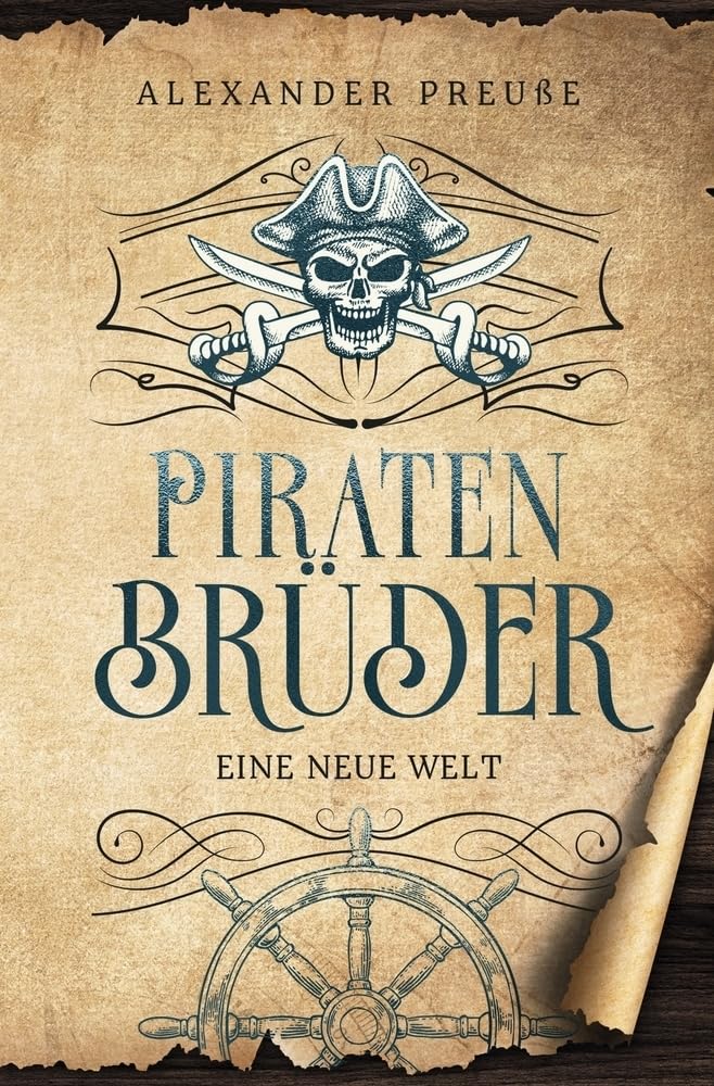 Eine neue Welt - Piratenbrüder Band 1 Action & Adventure