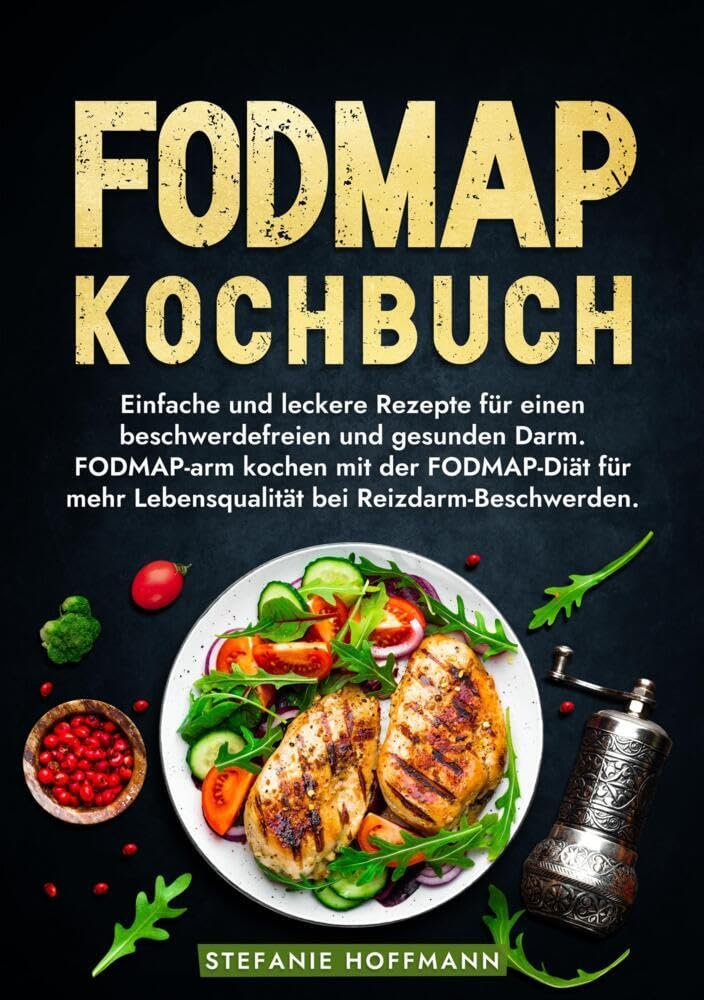 Fodmap Kochbuch: Einfache und leckere Rezepte für einen beschwerdefreien und gesunden Darm. FODMAP-arm kochen mit der FODMAP-Diät für mehr Lebensqualität bei Reizdarm-Beschwerden. Leisure, Home & Garden