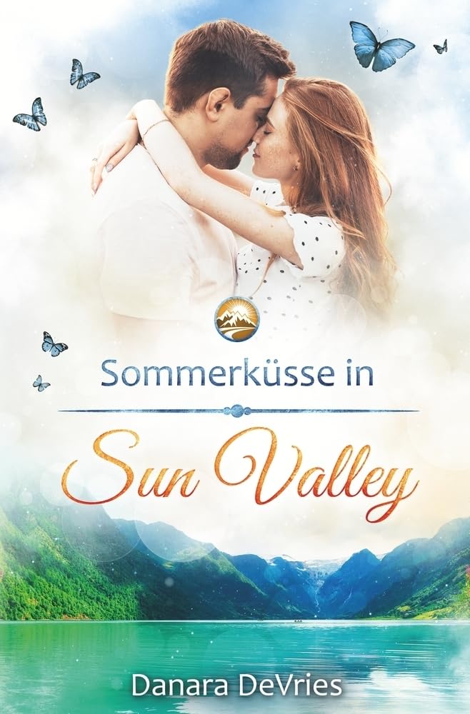 Sommerküsse in Sun Valley: Ein Kleinstadt-Liebesroman (Kleinstadtliebe in Sun Valley) Contemporary literature