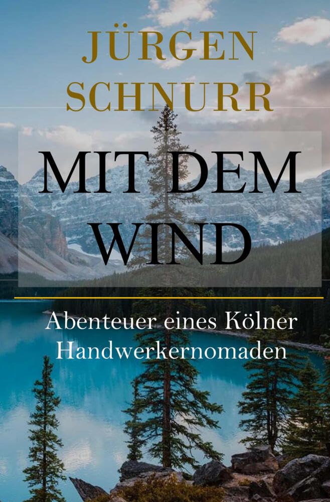 Mit dem Wind: Abenteuer eines Kölner Handwerkernomaden Leisure, Home & Garden