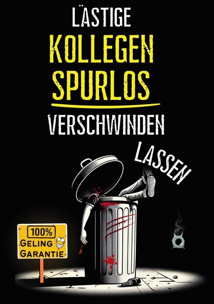 Ausgeknipst - Lästige KOLLEGEN SPURLOS verschwinden lassen Business, Finance & Career