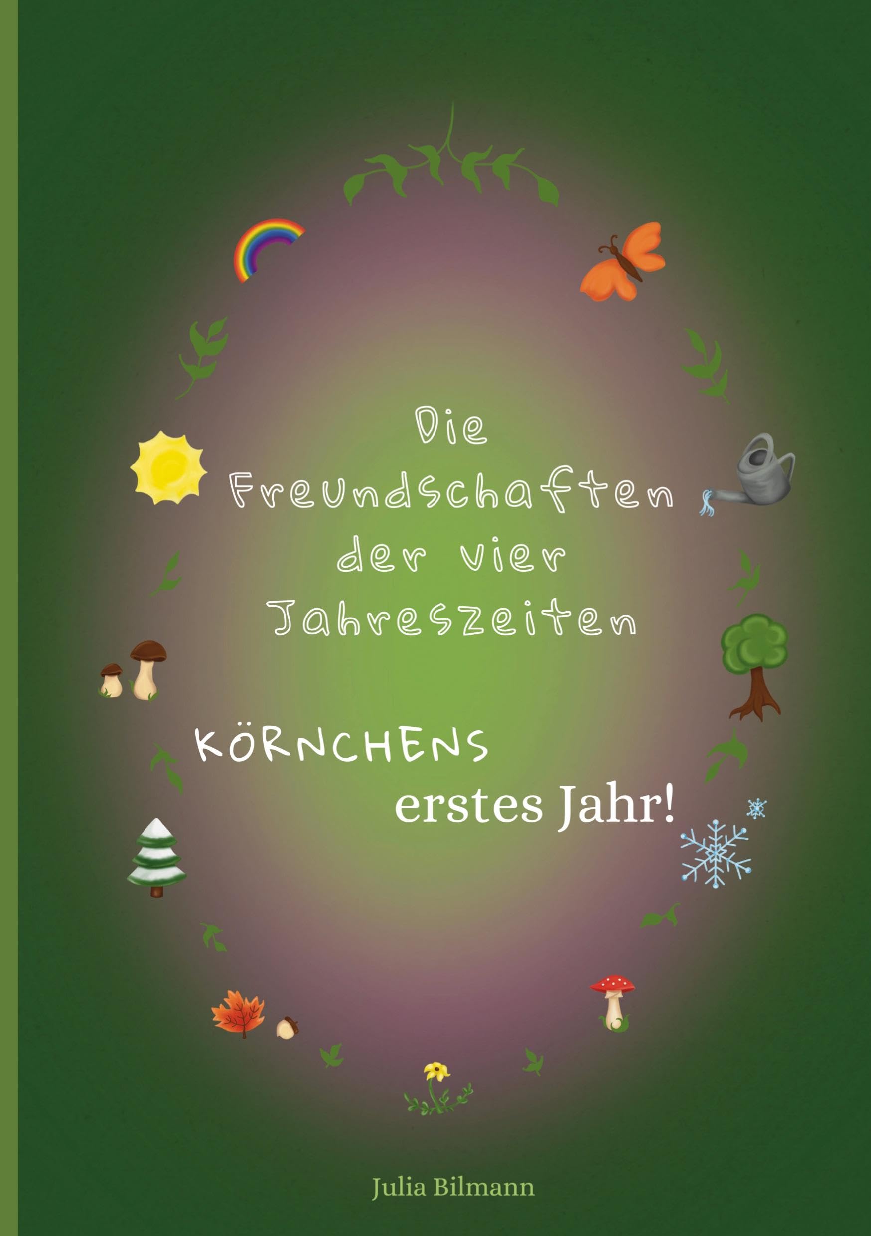 Die Freundschaften der vier Jahreszeiten: Körnchens erstes Jahr! Children's books
