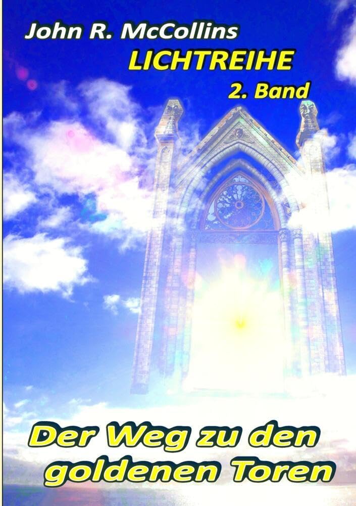 Der Weg zu den goldenen Toren: LICHTREIHE 2. Band (John R.McCollins' LICHTREIHE) Psychology