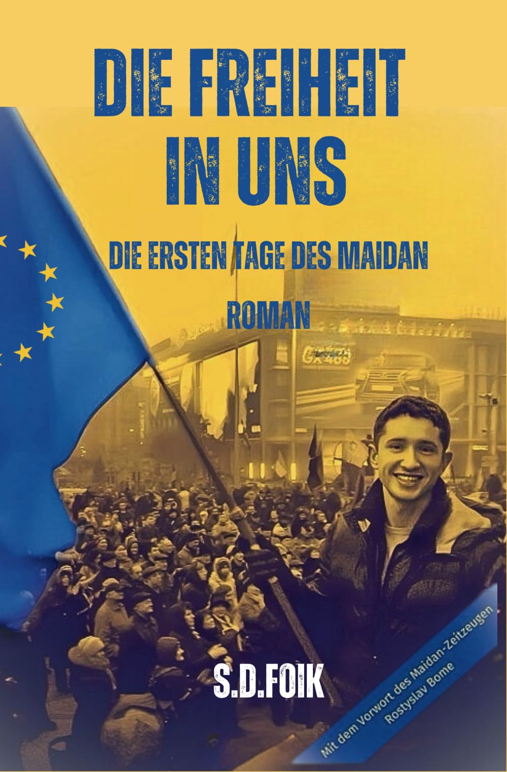 Die Freiheit in uns - Historischer Roman: Die ersten Tage des Maidan - Politics & History