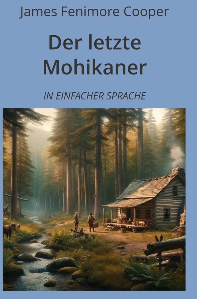 Der letzte Mohikaner: In Einfacher Sprache (Klassiker in einfacher Sprache) Classics