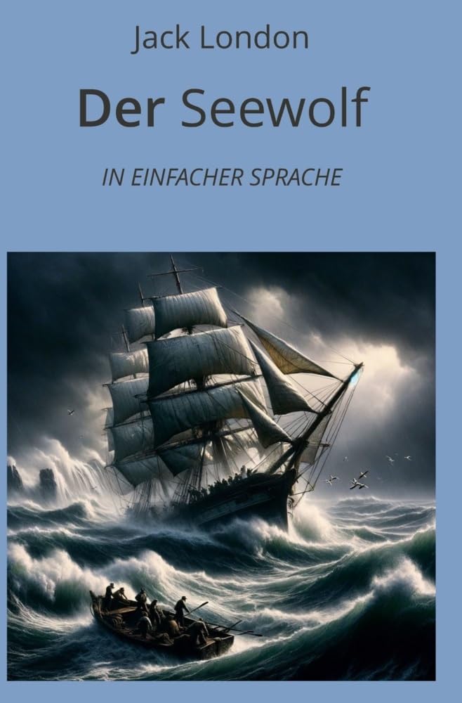 Der Seewolf: In Einfacher Sprache (Klassiker in einfacher Sprache) Classics