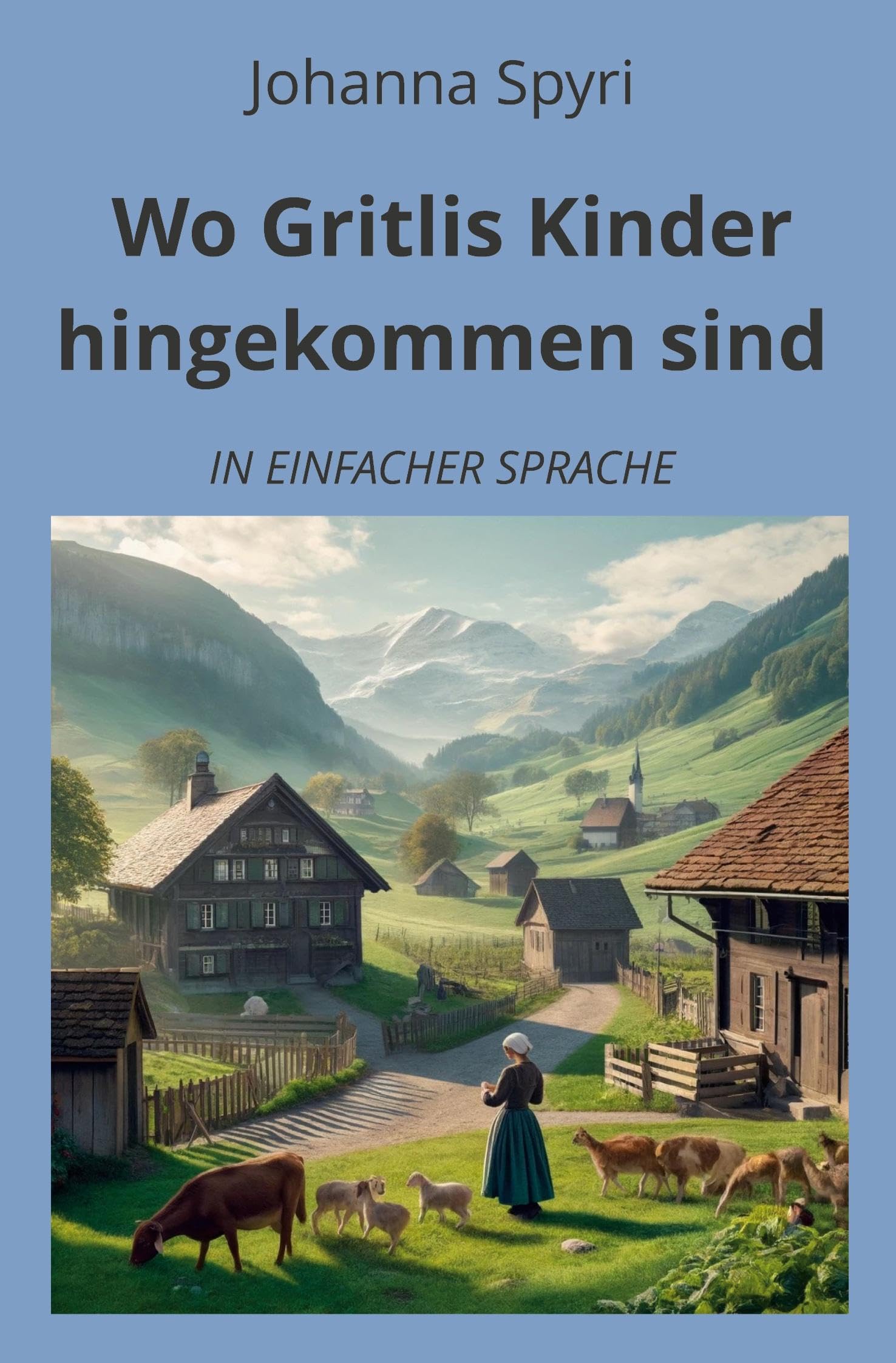 Wo Gritlis Kinder hingekommen sind: In Einfacher Sprache (Klassiker in einfacher Sprache) Fairy Tales & Legends