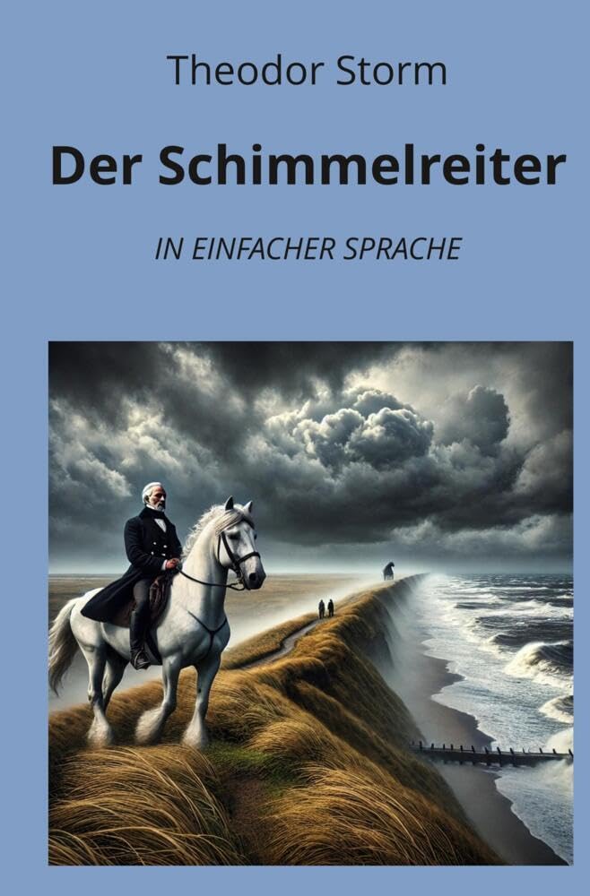 Der Schimmelreiter: In Einfacher Sprache (Klassiker in einfacher Sprache) Essays & Short Stories