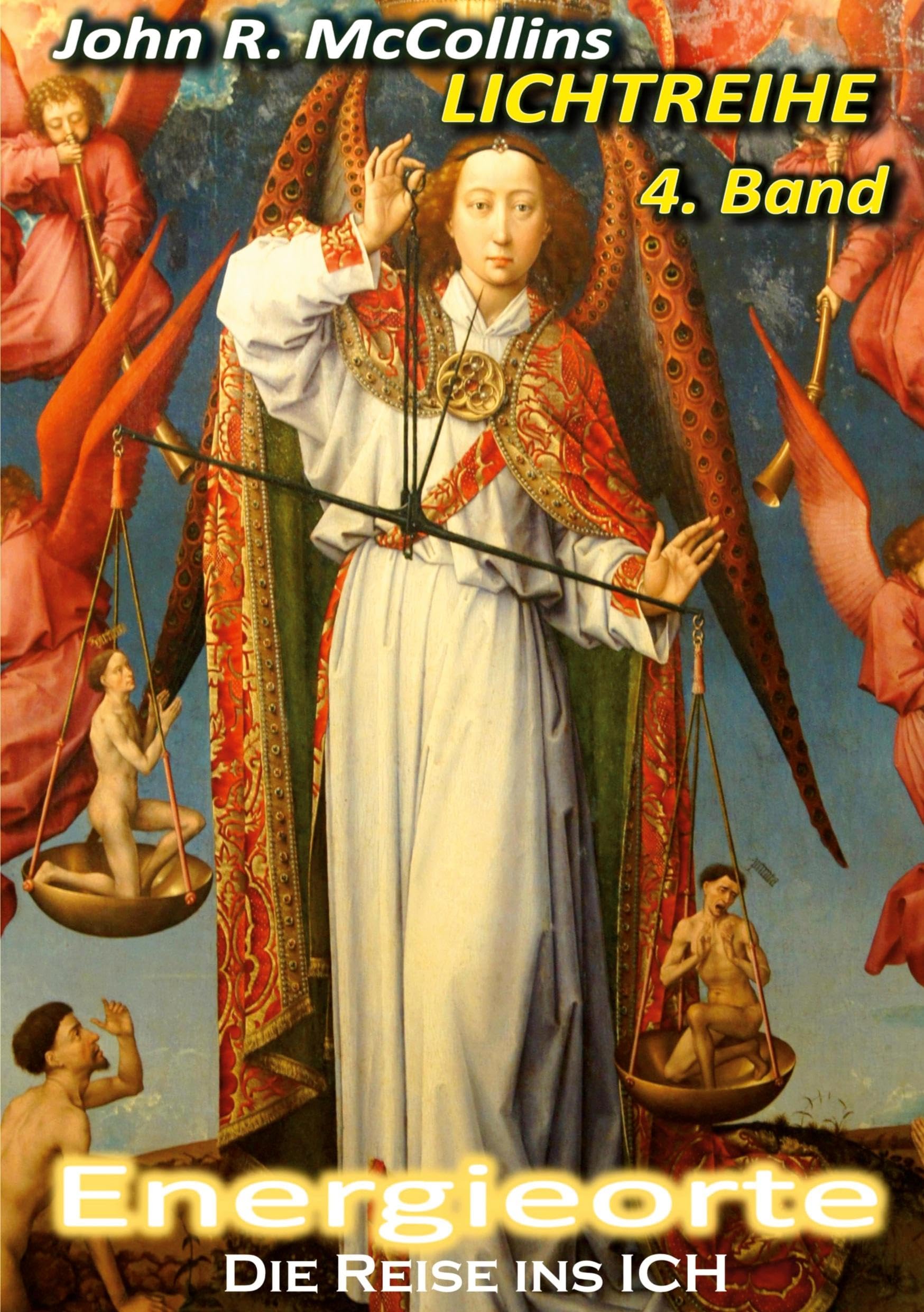 Energieorte - Die Reise ins ICH: Vierter Band - John R.McCollins' LICHTREIHE Psychology