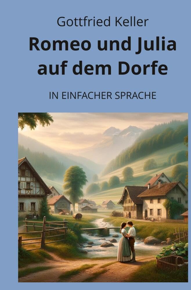 Romeo und Julia auf dem Dorfe: In Einfacher Sprache (Klassiker in einfacher Sprache) Essays & Short Stories