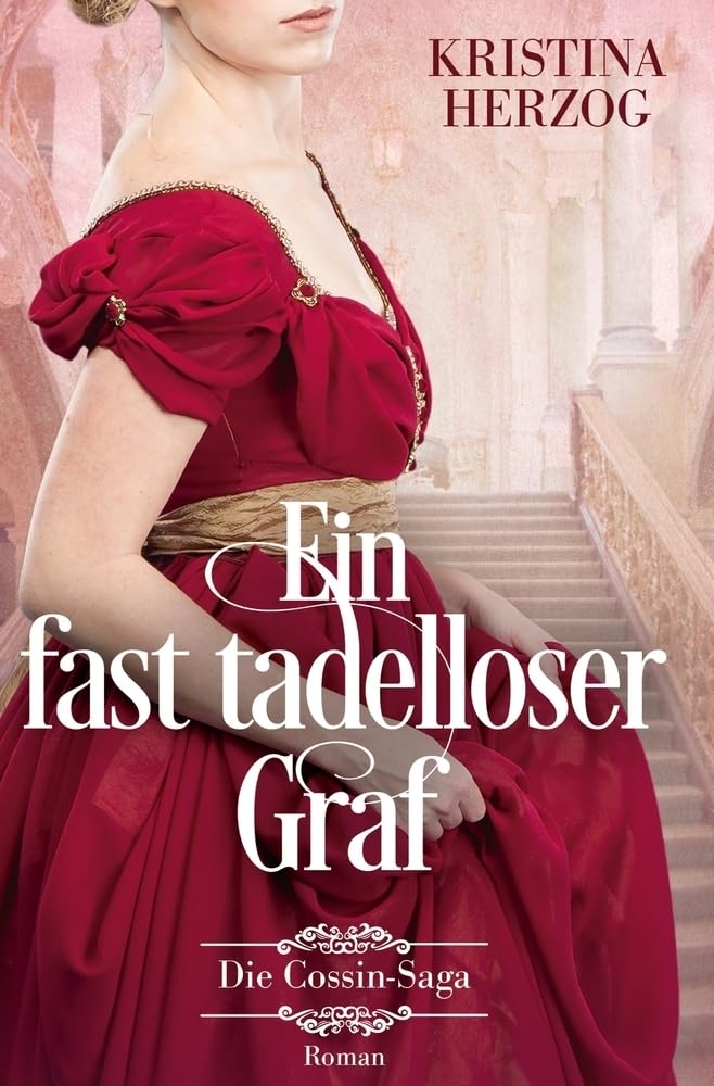 Ein fast tadelloser Graf: Historischer Liebesroman (Die Cossin-Saga 2) book