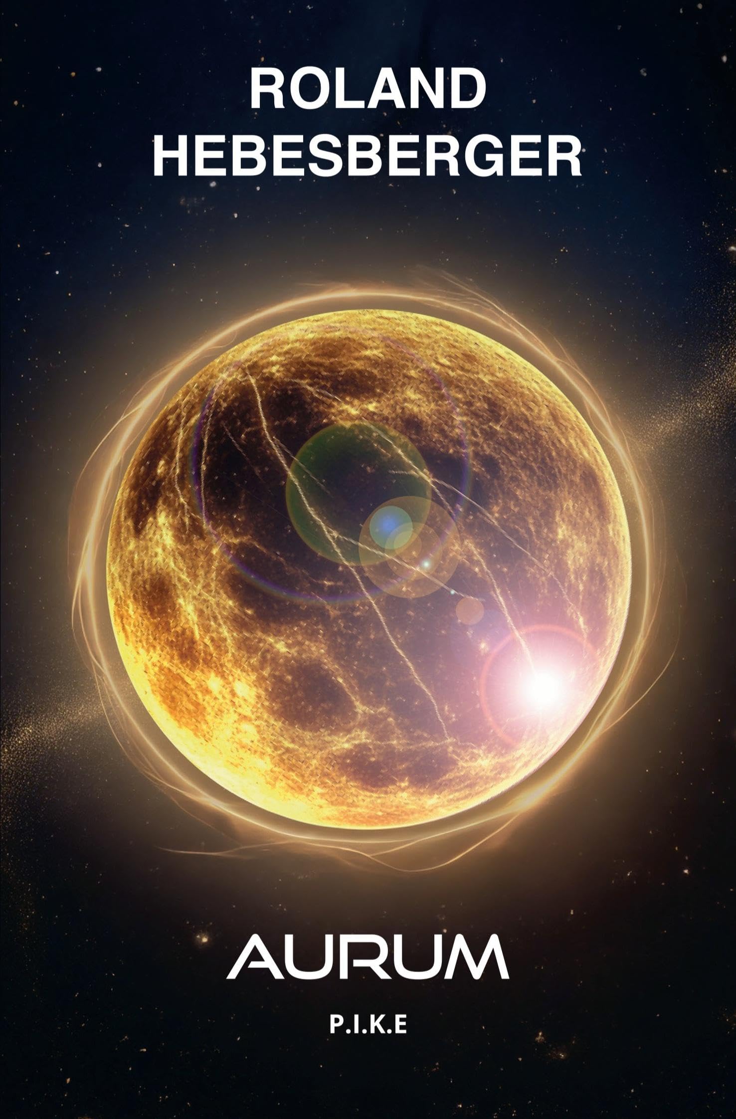 Aurum: P.I.K.E. (Science-Ficition-Thriller, Divinus-Saga, Patriam-Reihe) Contemporary literature
