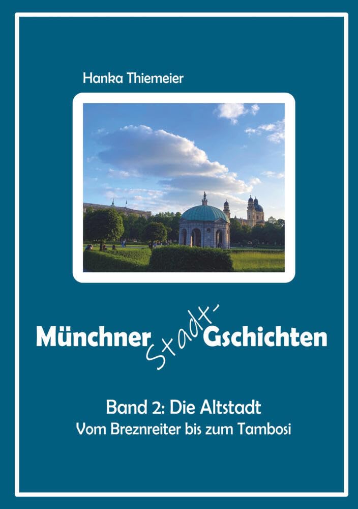 Münchner Stadt-Gschichten: Band 2: Die Altstadt Leisure, Home & Garden