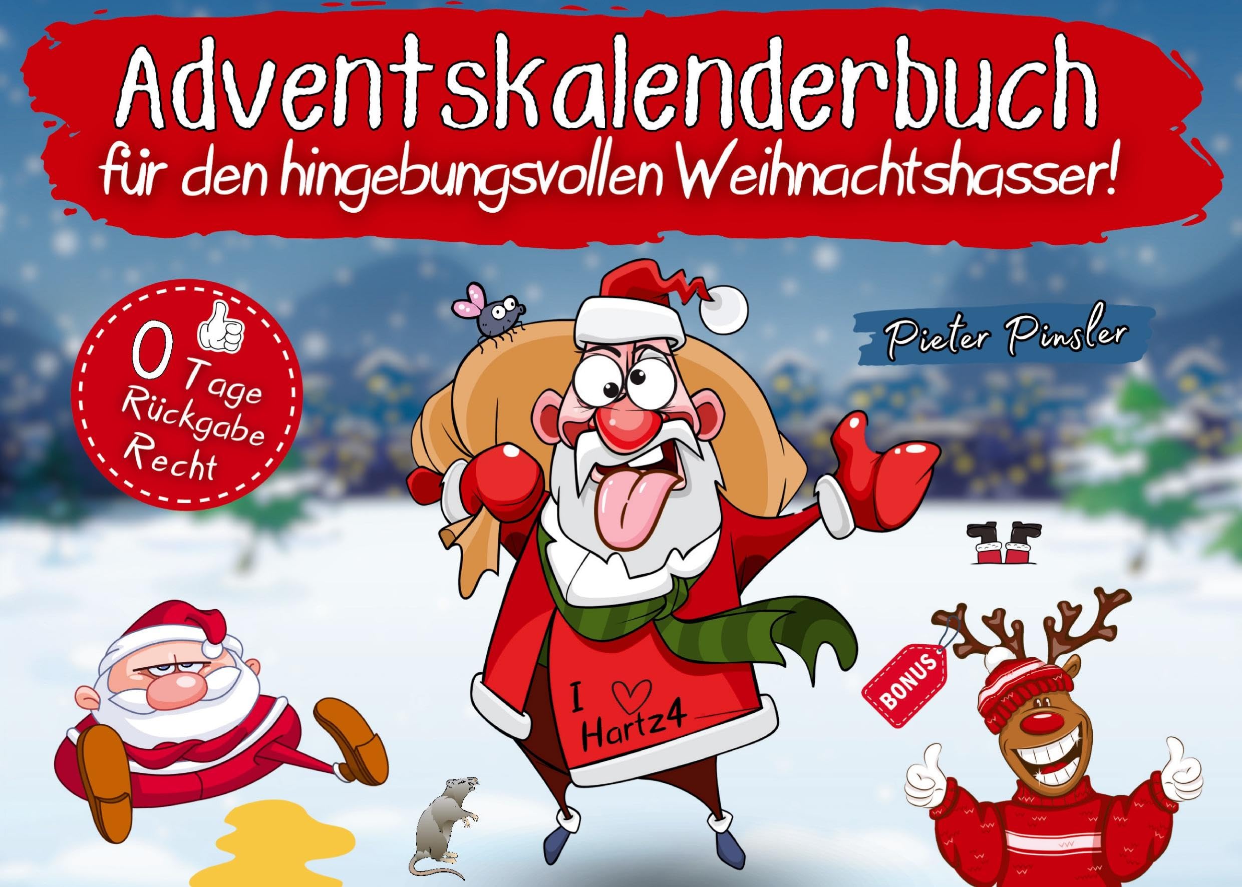 Adventskalenderbuch für den hingebungsvollen Weihnachtshasser!: Freche Geschichten & böse Witze – Für alle, die das Fest nicht mehr kampflos hinnehmen wollen | Ideales Geschenk für Männer & Frauen Humour & Satire