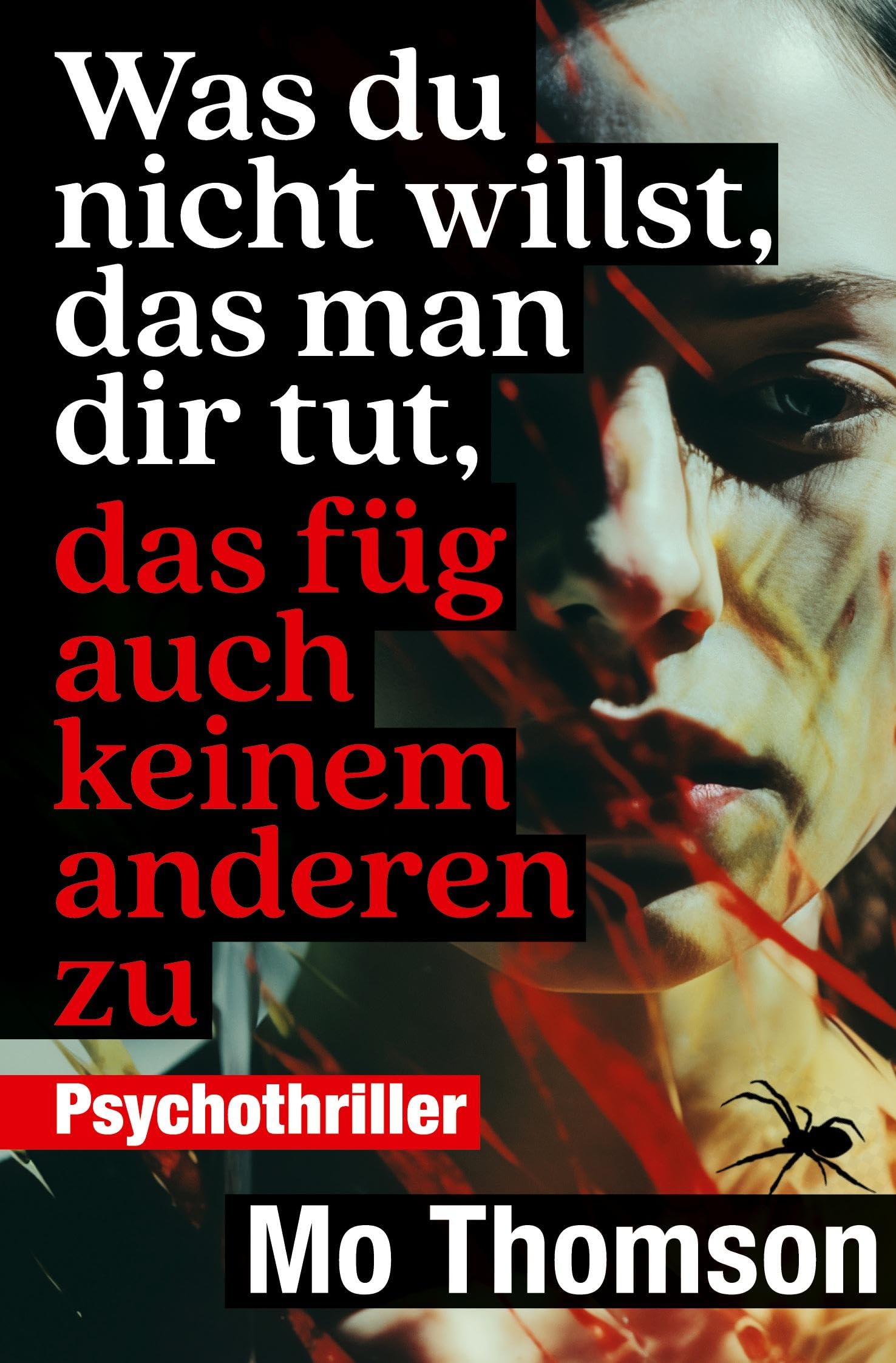 Was du nicht willst, das man dir tut, das füg auch keinem anderen zu: Charlotte Bell 1 (Die Charlotte Bell Trilogie – eine fesselnde Psychothriller-Serie) Contemporary literature