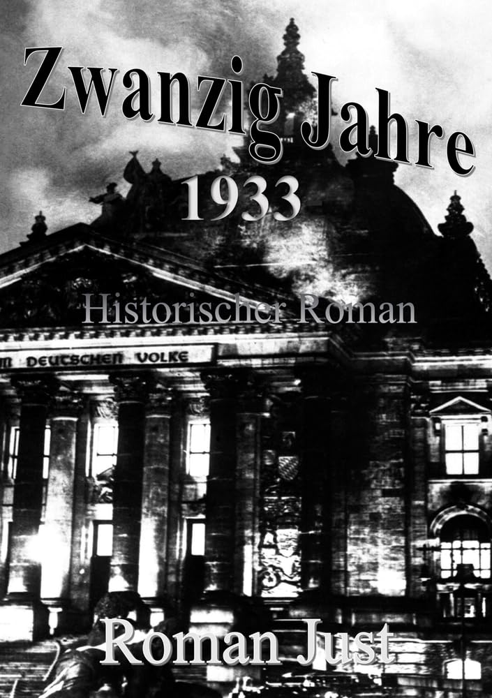Zwanzig Jahre - 1933: Historischer Roman (Zwanzig Jahre - 1933-1953) Historical Fiction
