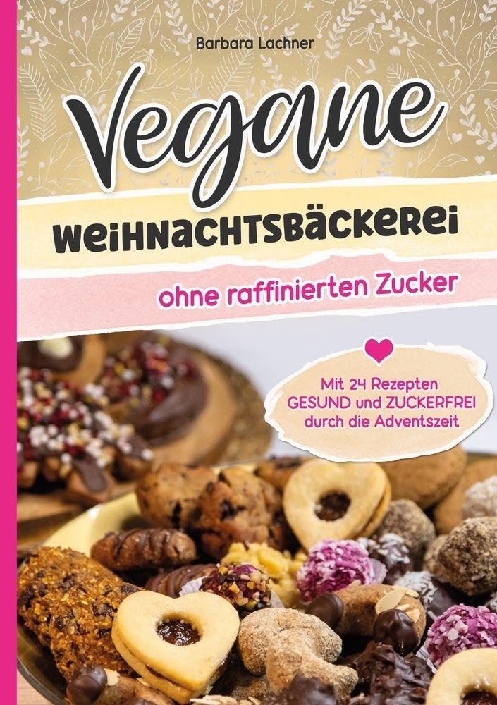 Vegane Weihnachtsbäckerei ohne raffinierten Zucker Leisure, Home & Garden