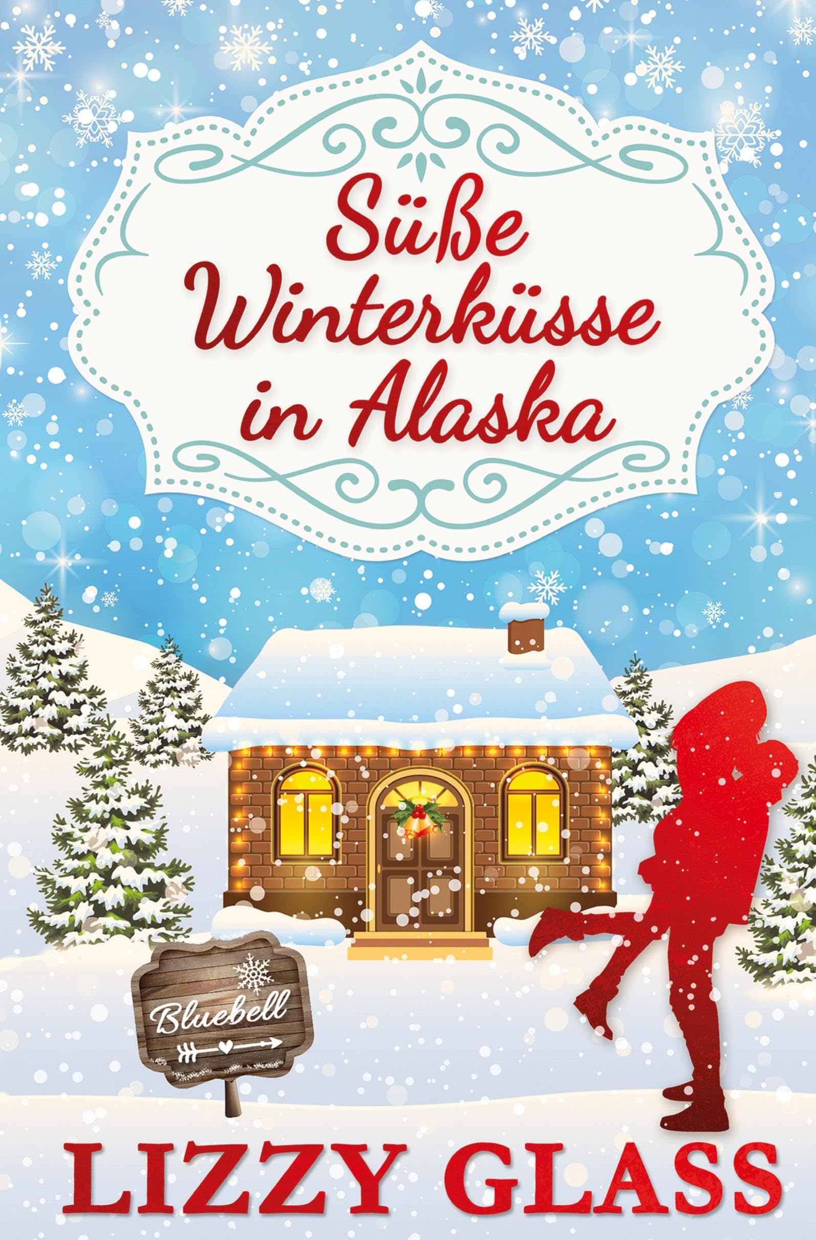 Süße Winterküsse in Alaska (Alaska Love) Contemporary literature