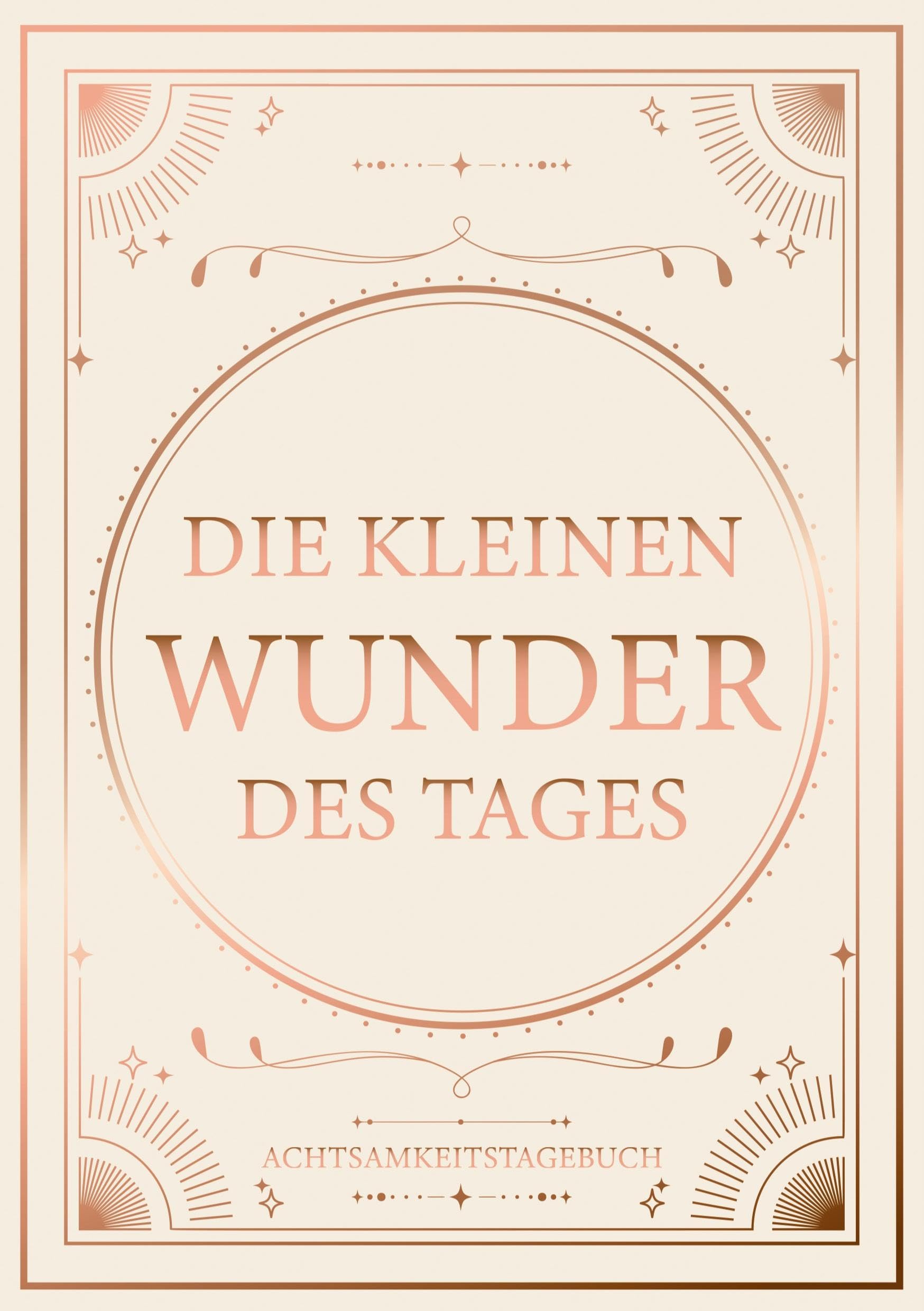 Die kleinen Wunder des Tages: Achtsamkeitstagebuch Psychology