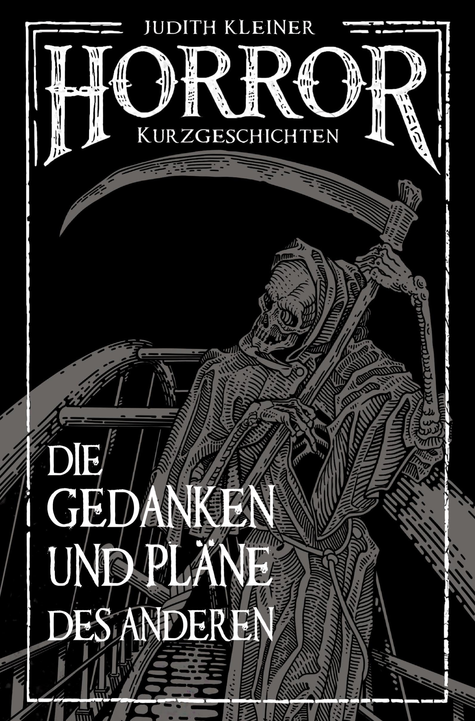 Die Gedanken und Pläne des Anderen: Horror Kurzgeschichten Essays & Short Stories